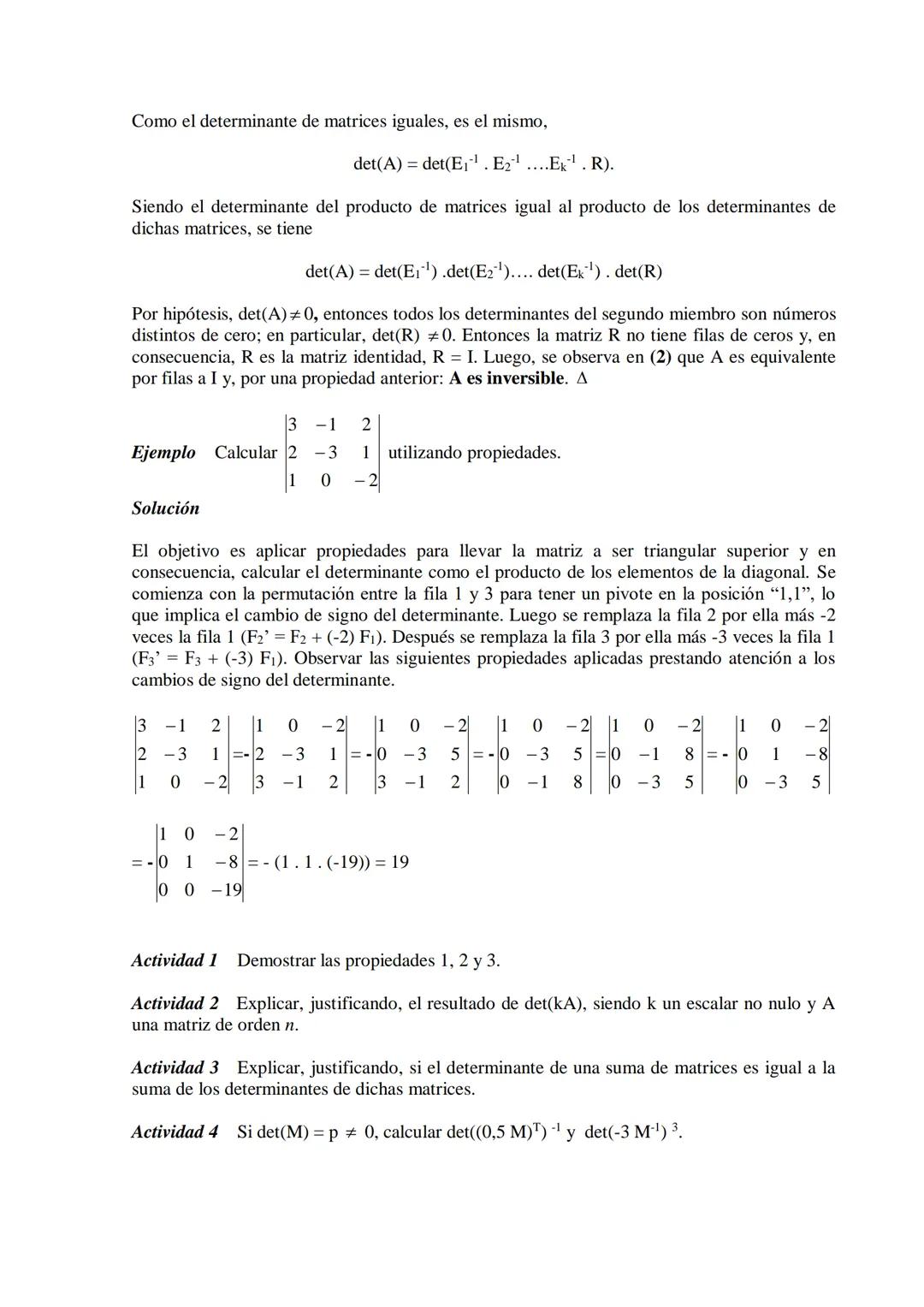 # FUNCIÓN DETERMINANTE
El determinante de una matriz cuadrada, es un número que brinda interesante información sobre la matriz; muestra inm