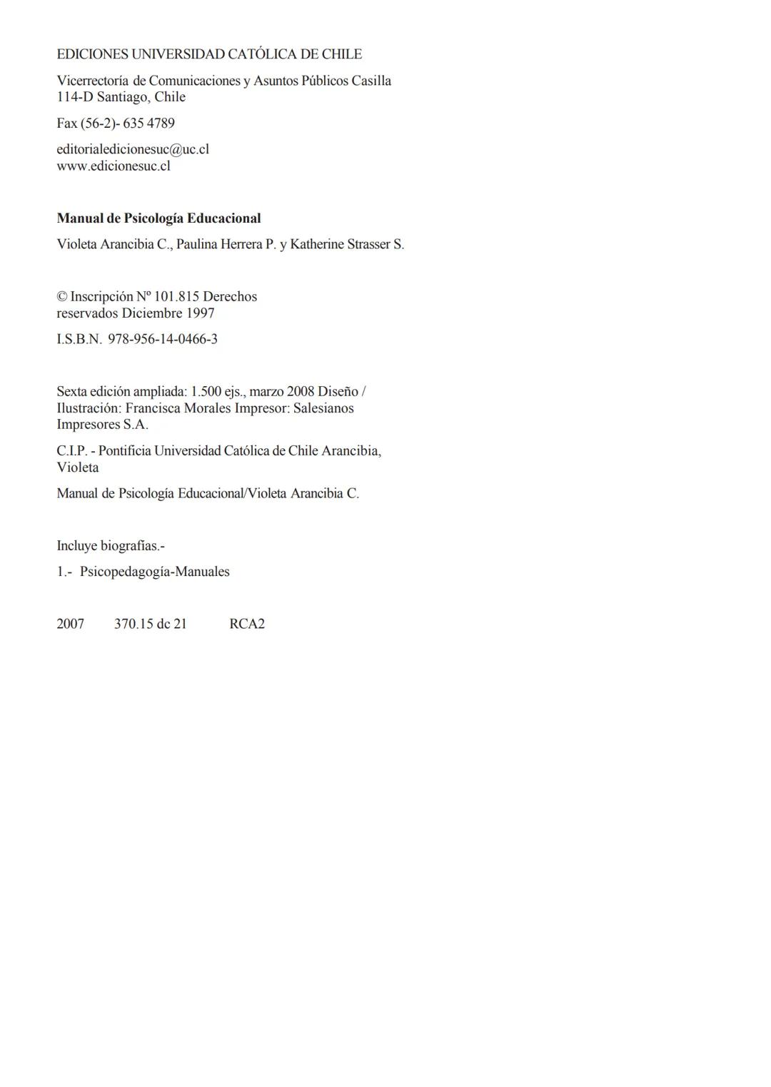 Lecciones
Manual de
Psicología
Educacional
Sexta edición actualizada
Violeta Arancibia C.
Paulina Herrera P.
Katherine Strasser S. EDICIONES