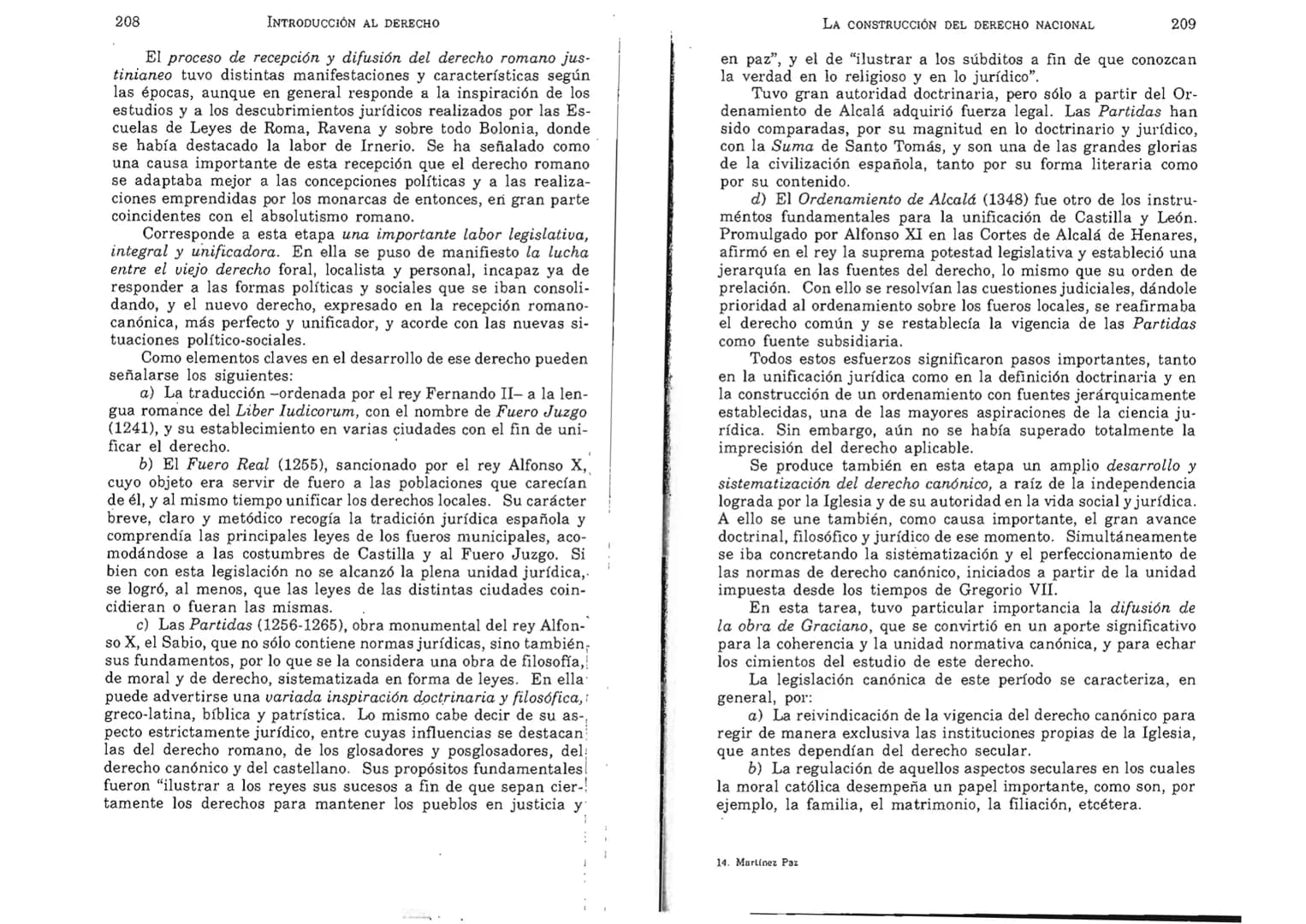 FERNANDO MARTÍNEZ PAZ
Profesor emérito de la Universidad Nacional de Córdoba. Miem-
bro de Número de la Academia Nacional de Derecho de Córd