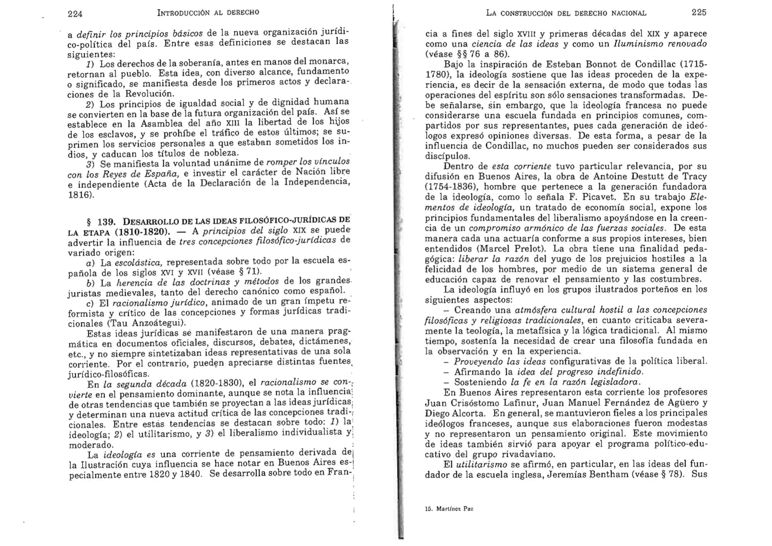 FERNANDO MARTÍNEZ PAZ
Profesor emérito de la Universidad Nacional de Córdoba. Miem-
bro de Número de la Academia Nacional de Derecho de Córd