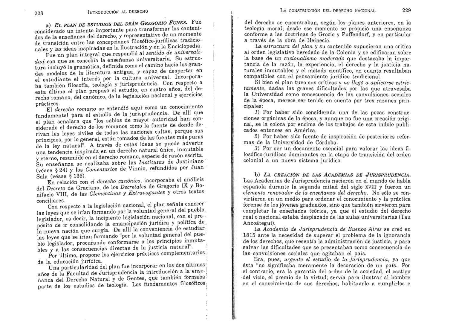 FERNANDO MARTÍNEZ PAZ
Profesor emérito de la Universidad Nacional de Córdoba. Miem-
bro de Número de la Academia Nacional de Derecho de Córd
