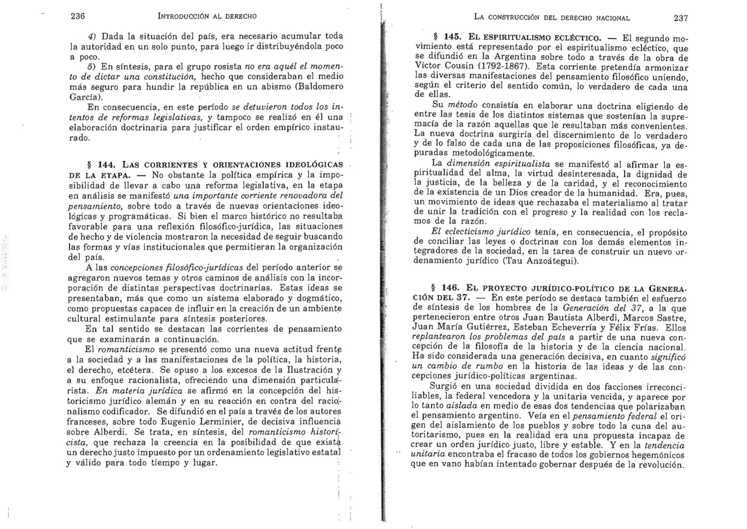 FERNANDO MARTÍNEZ PAZ
Profesor emérito de la Universidad Nacional de Córdoba. Miem-
bro de Número de la Academia Nacional de Derecho de Córd