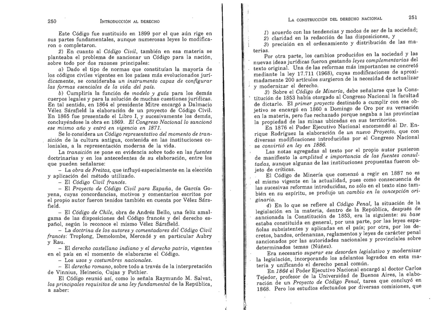 FERNANDO MARTÍNEZ PAZ
Profesor emérito de la Universidad Nacional de Córdoba. Miem-
bro de Número de la Academia Nacional de Derecho de Córd