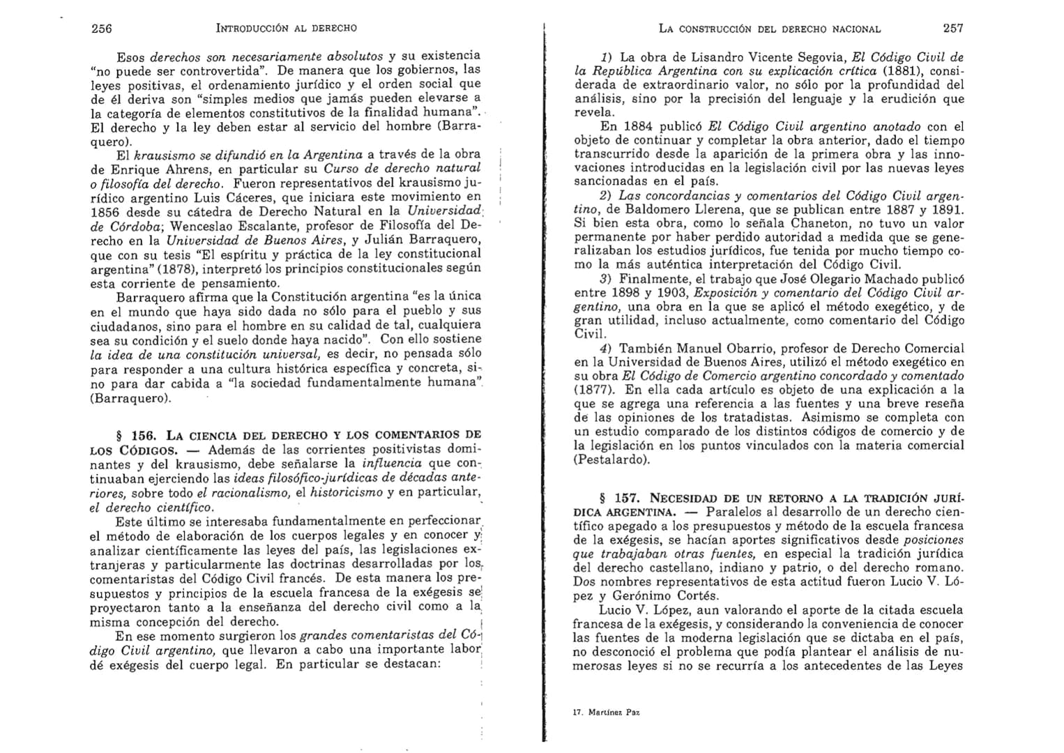 FERNANDO MARTÍNEZ PAZ
Profesor emérito de la Universidad Nacional de Córdoba. Miem-
bro de Número de la Academia Nacional de Derecho de Córd