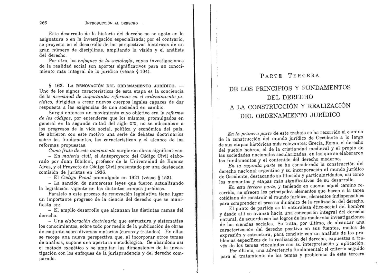 FERNANDO MARTÍNEZ PAZ
Profesor emérito de la Universidad Nacional de Córdoba. Miem-
bro de Número de la Academia Nacional de Derecho de Córd