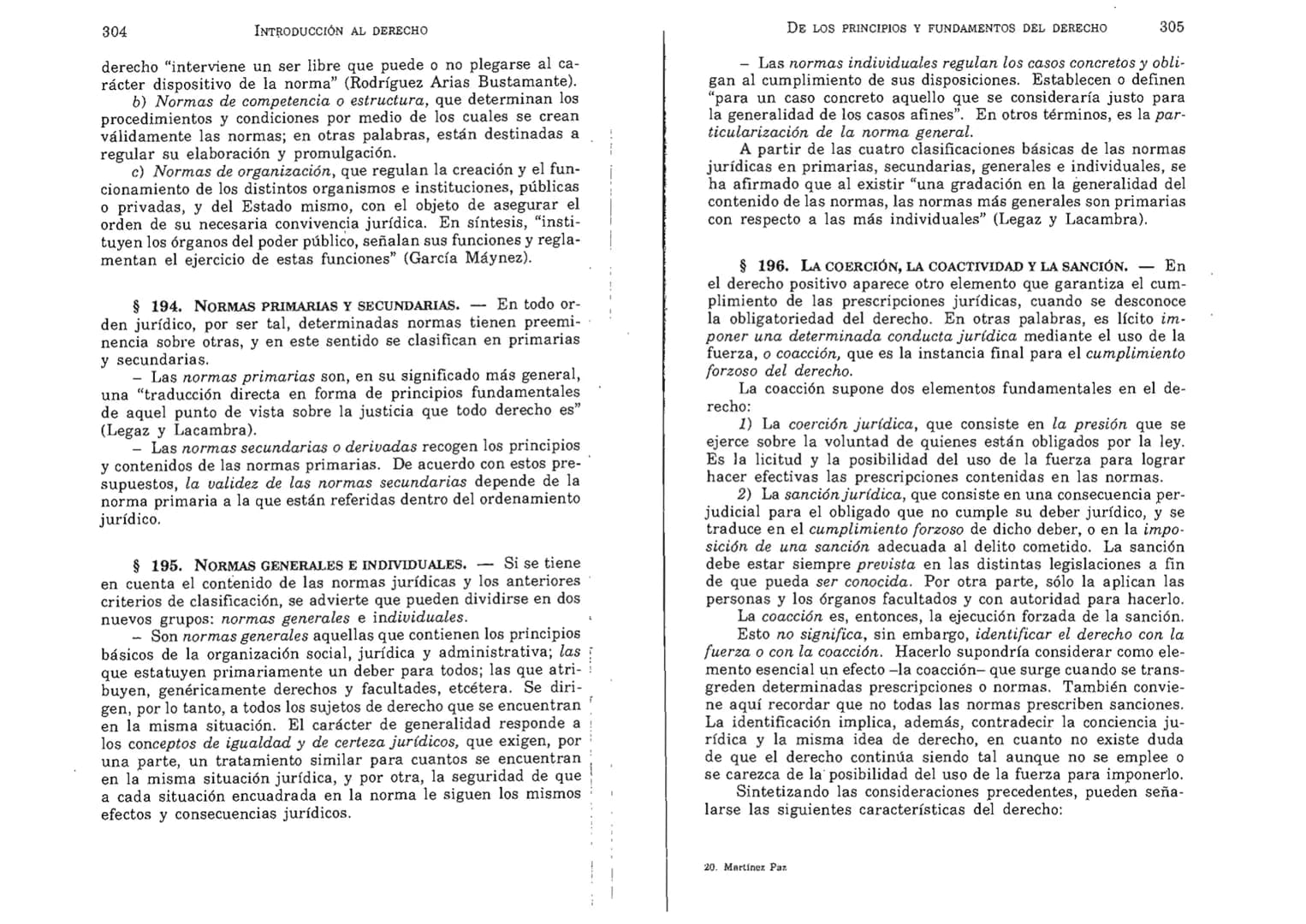 FERNANDO MARTÍNEZ PAZ
Profesor emérito de la Universidad Nacional de Córdoba. Miem-
bro de Número de la Academia Nacional de Derecho de Córd