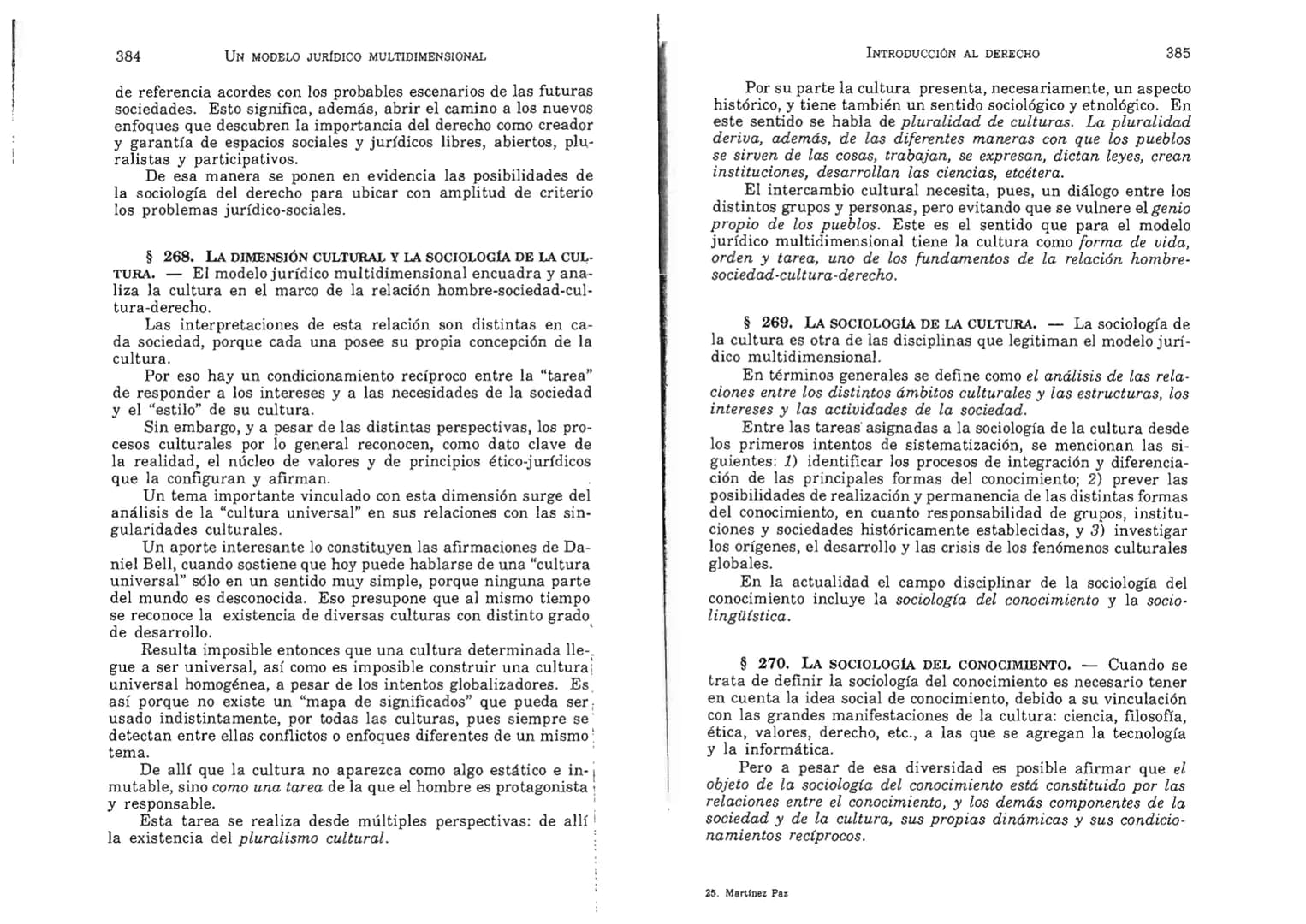 FERNANDO MARTÍNEZ PAZ
Profesor emérito de la Universidad Nacional de Córdoba. Miem-
bro de Número de la Academia Nacional de Derecho de Córd