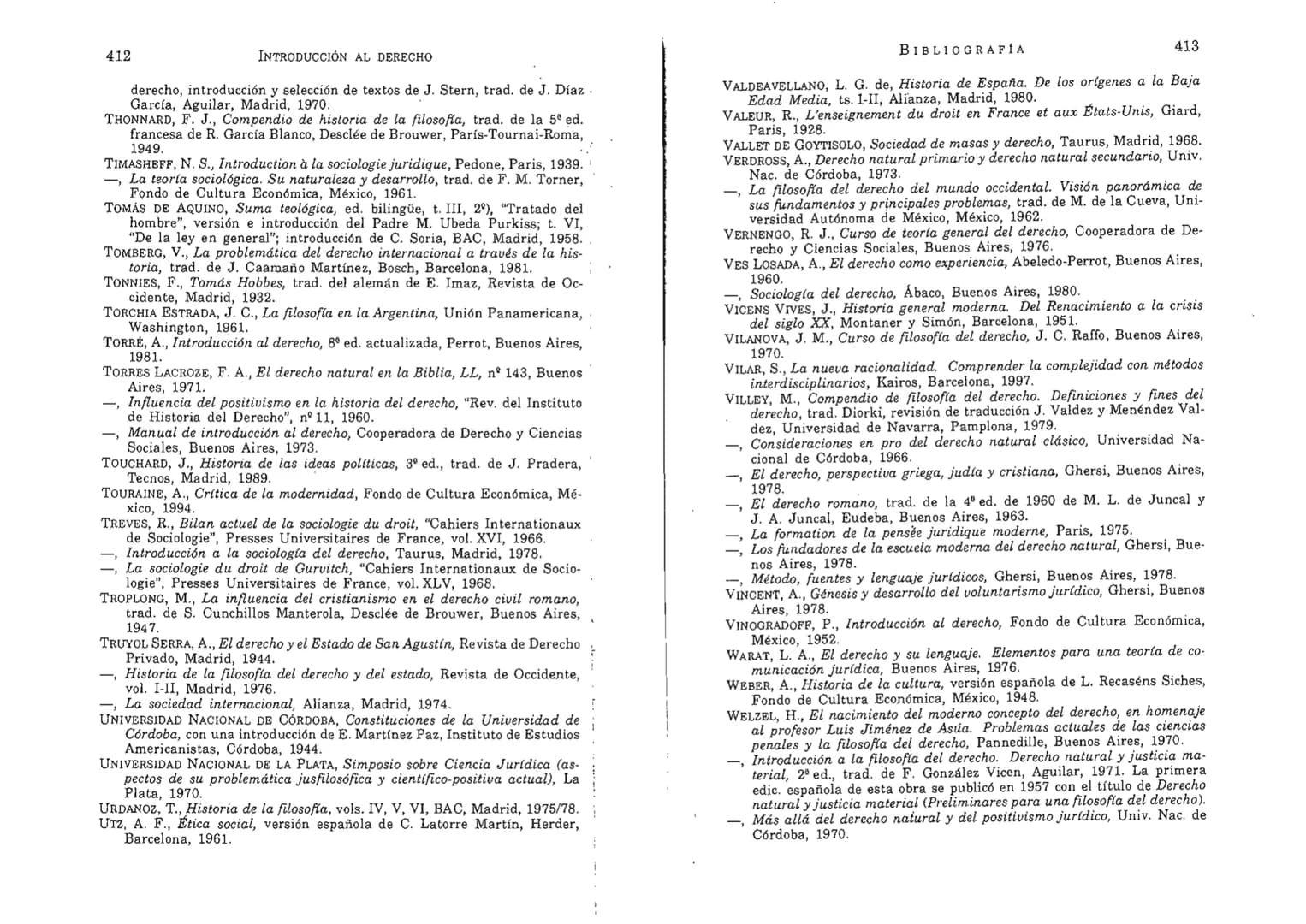 FERNANDO MARTÍNEZ PAZ
Profesor emérito de la Universidad Nacional de Córdoba. Miem-
bro de Número de la Academia Nacional de Derecho de Córd