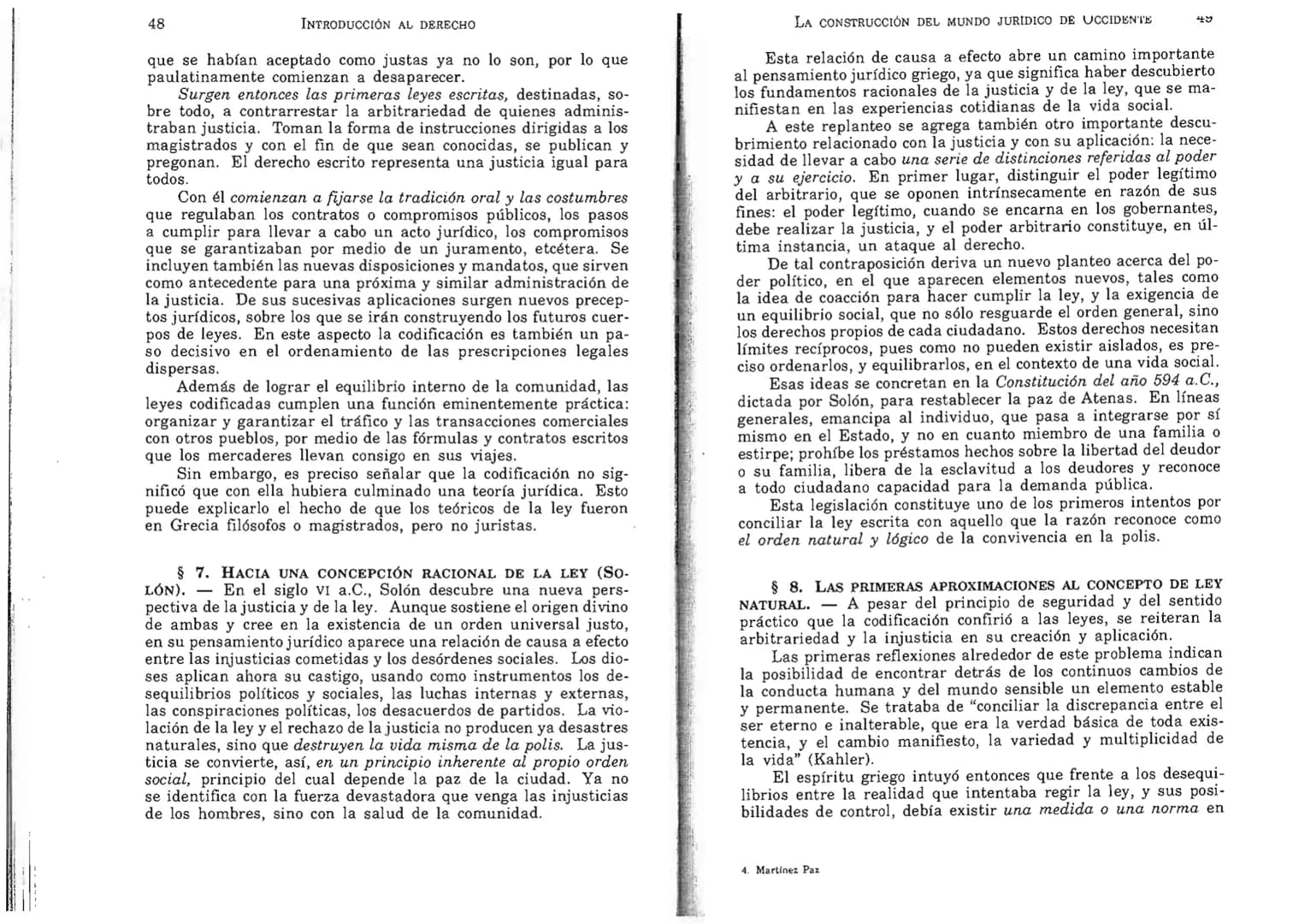 FERNANDO MARTÍNEZ PAZ
Profesor emérito de la Universidad Nacional de Córdoba. Miem-
bro de Número de la Academia Nacional de Derecho de Córd