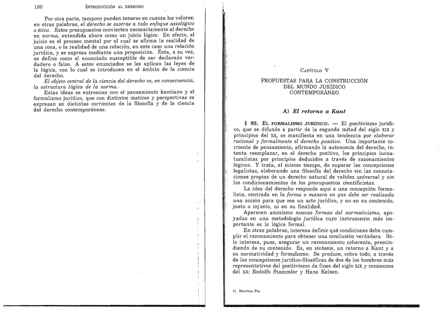FERNANDO MARTÍNEZ PAZ
Profesor emérito de la Universidad Nacional de Córdoba. Miem-
bro de Número de la Academia Nacional de Derecho de Córd