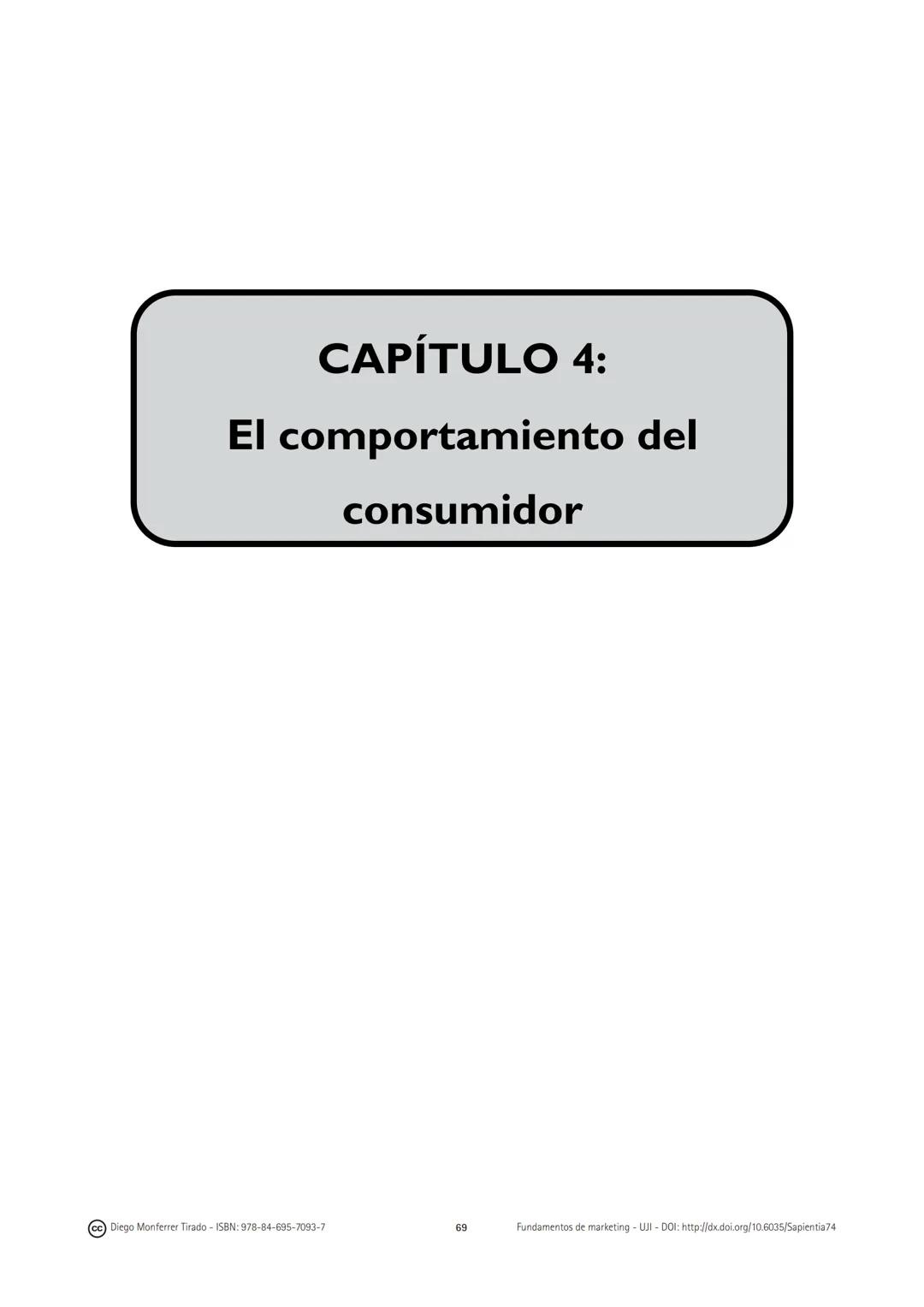 CAPÍTULO 4:
El comportamiento del
consumidor
(cc) Diego Monferrer Tirado - ISBN: 978-84-695-7093-7
69
Fundamentos de marketing-UJI-DOI: http