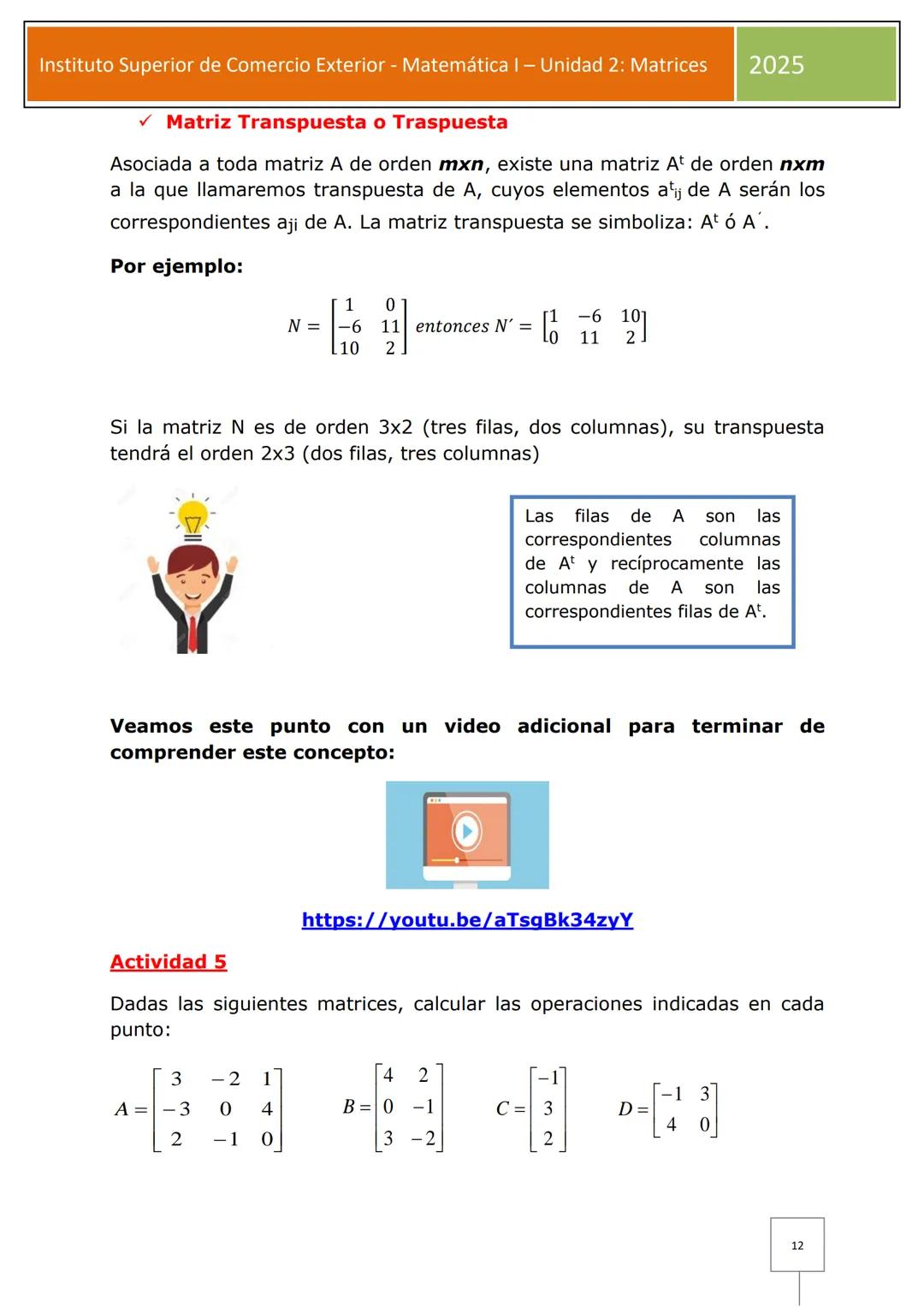 Instituto Superior de Comercio Exterior - Matemática I - Unidad 2: Matrices 2025
B
A
UNIDAD 2: MATRICES
?¿Qué es una matriz?
Una matriz de o