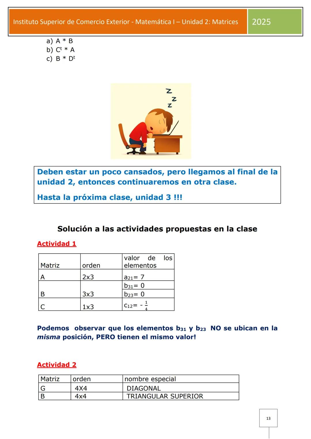 Instituto Superior de Comercio Exterior - Matemática I - Unidad 2: Matrices 2025
B
A
UNIDAD 2: MATRICES
?¿Qué es una matriz?
Una matriz de o