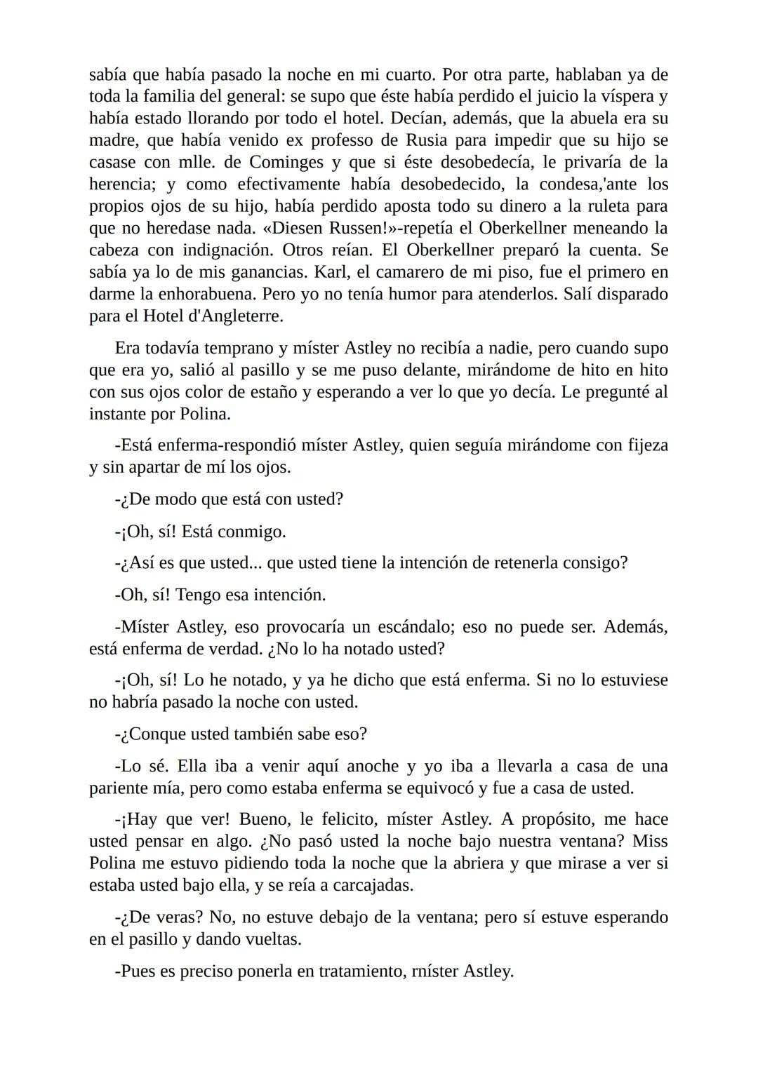 El Jugador
Por
Fiódor Dostoievski
Freeeditorial # Capítulo 1
Por fin he regresado al cabo de quince días de ausencia. Tres hace ya que n