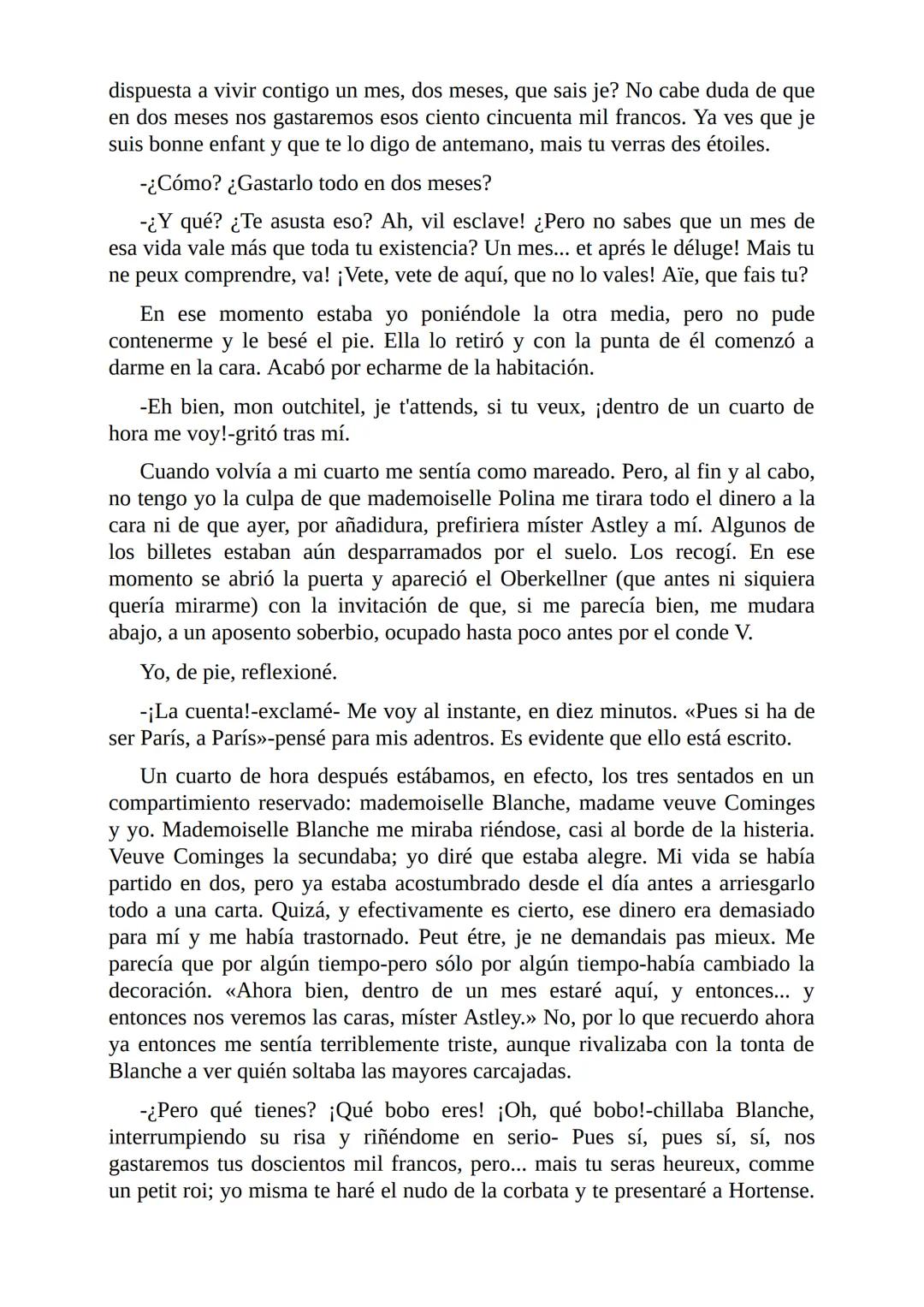 El Jugador
Por
Fiódor Dostoievski
Freeeditorial # Capítulo 1
Por fin he regresado al cabo de quince días de ausencia. Tres hace ya que n