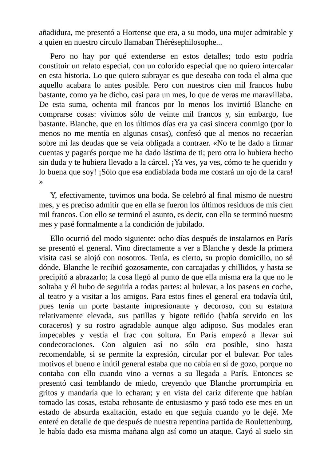 El Jugador
Por
Fiódor Dostoievski
Freeeditorial # Capítulo 1
Por fin he regresado al cabo de quince días de ausencia. Tres hace ya que n