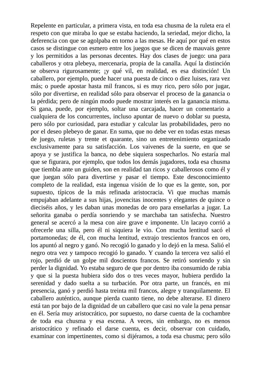 El Jugador
Por
Fiódor Dostoievski
Freeeditorial # Capítulo 1
Por fin he regresado al cabo de quince días de ausencia. Tres hace ya que n