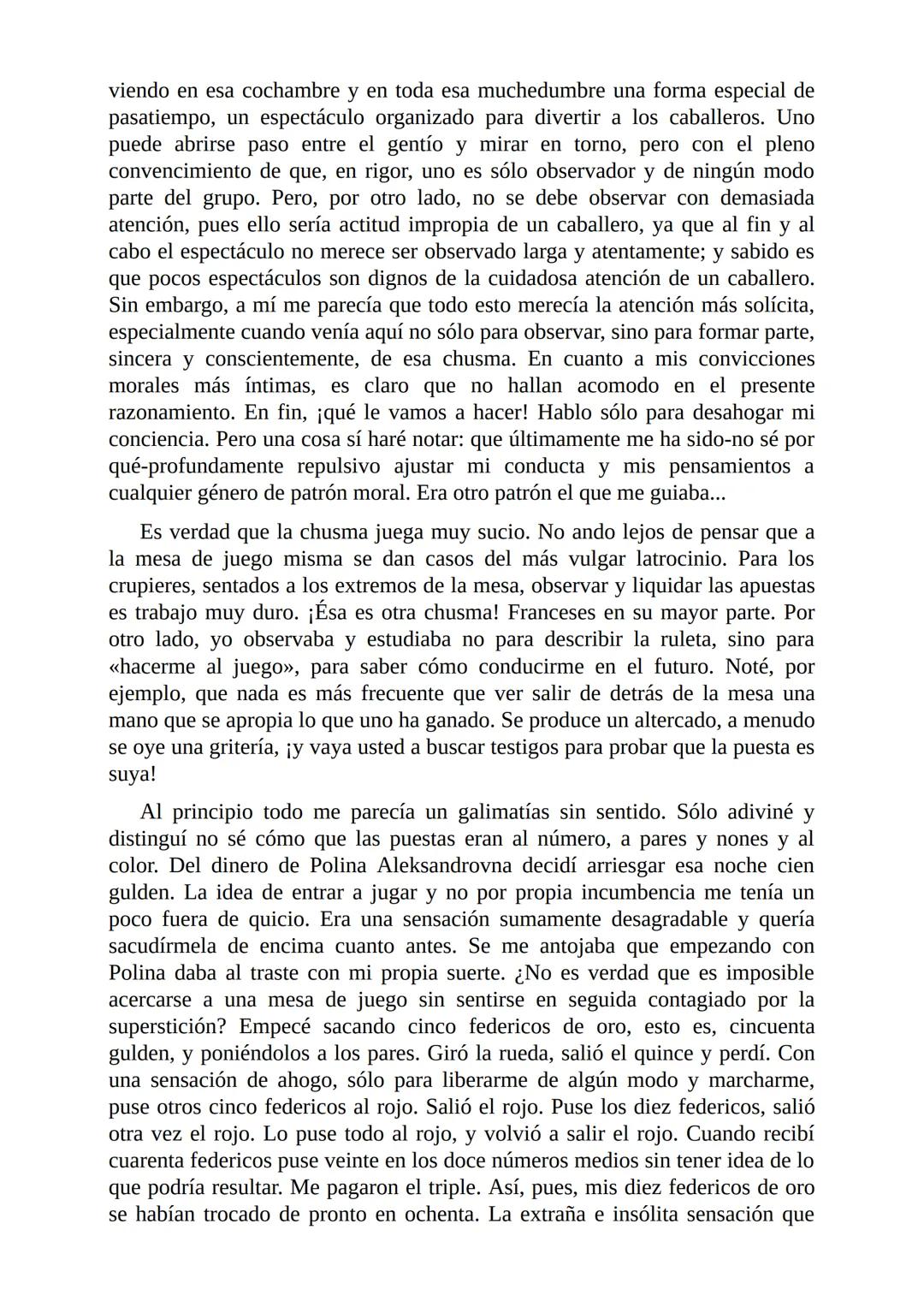 El Jugador
Por
Fiódor Dostoievski
Freeeditorial # Capítulo 1
Por fin he regresado al cabo de quince días de ausencia. Tres hace ya que n