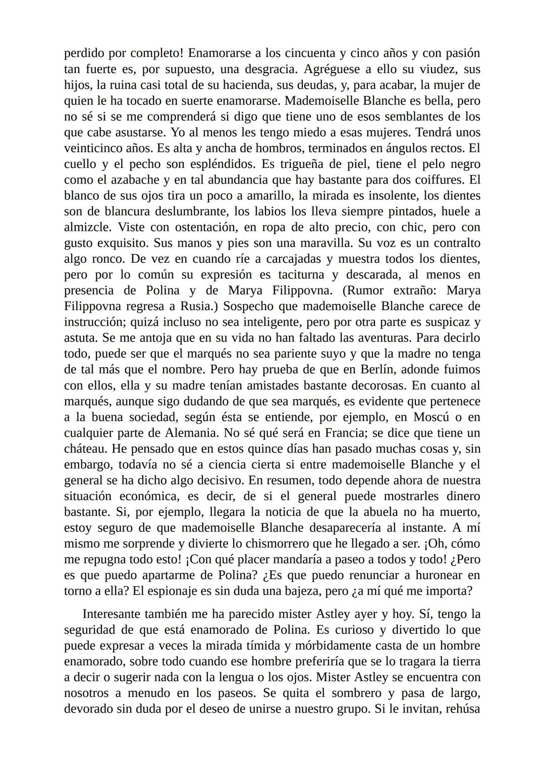 El Jugador
Por
Fiódor Dostoievski
Freeeditorial # Capítulo 1
Por fin he regresado al cabo de quince días de ausencia. Tres hace ya que n