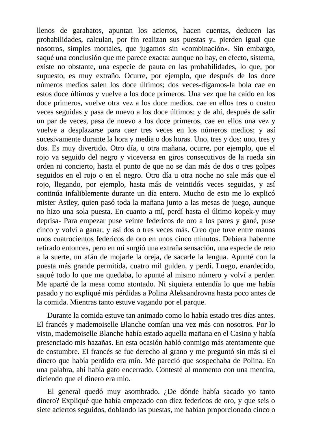 El Jugador
Por
Fiódor Dostoievski
Freeeditorial # Capítulo 1
Por fin he regresado al cabo de quince días de ausencia. Tres hace ya que n