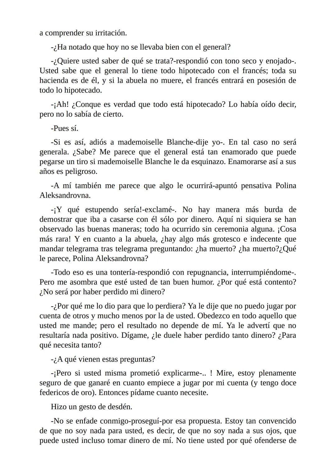 El Jugador
Por
Fiódor Dostoievski
Freeeditorial # Capítulo 1
Por fin he regresado al cabo de quince días de ausencia. Tres hace ya que n