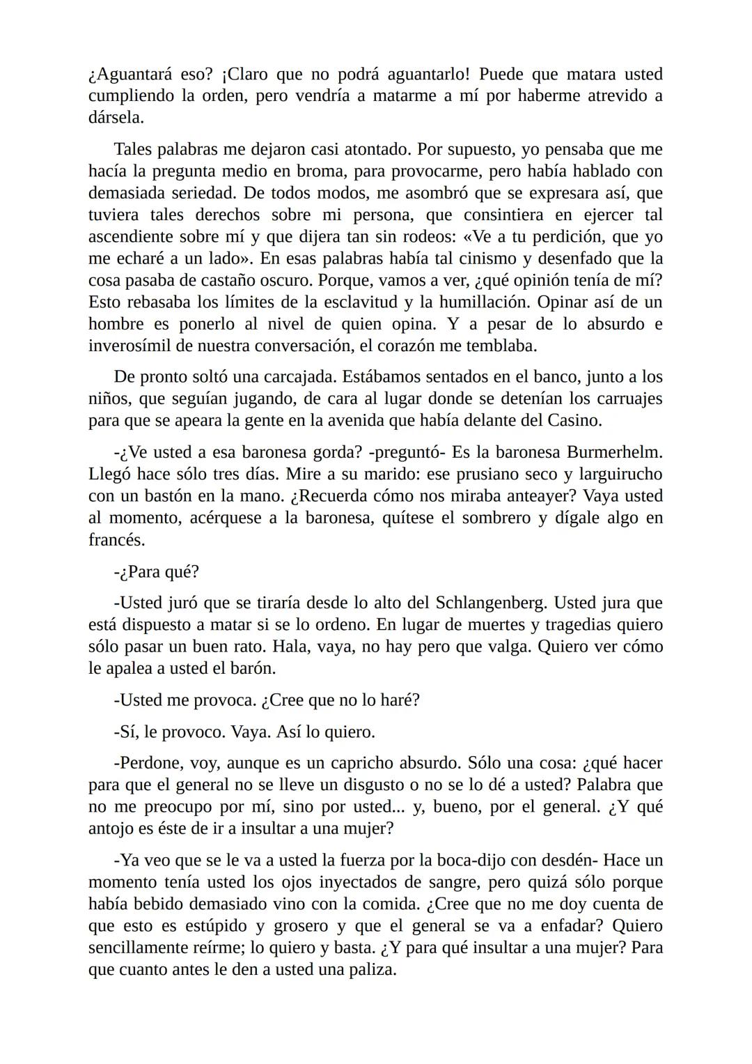 El Jugador
Por
Fiódor Dostoievski
Freeeditorial # Capítulo 1
Por fin he regresado al cabo de quince días de ausencia. Tres hace ya que n