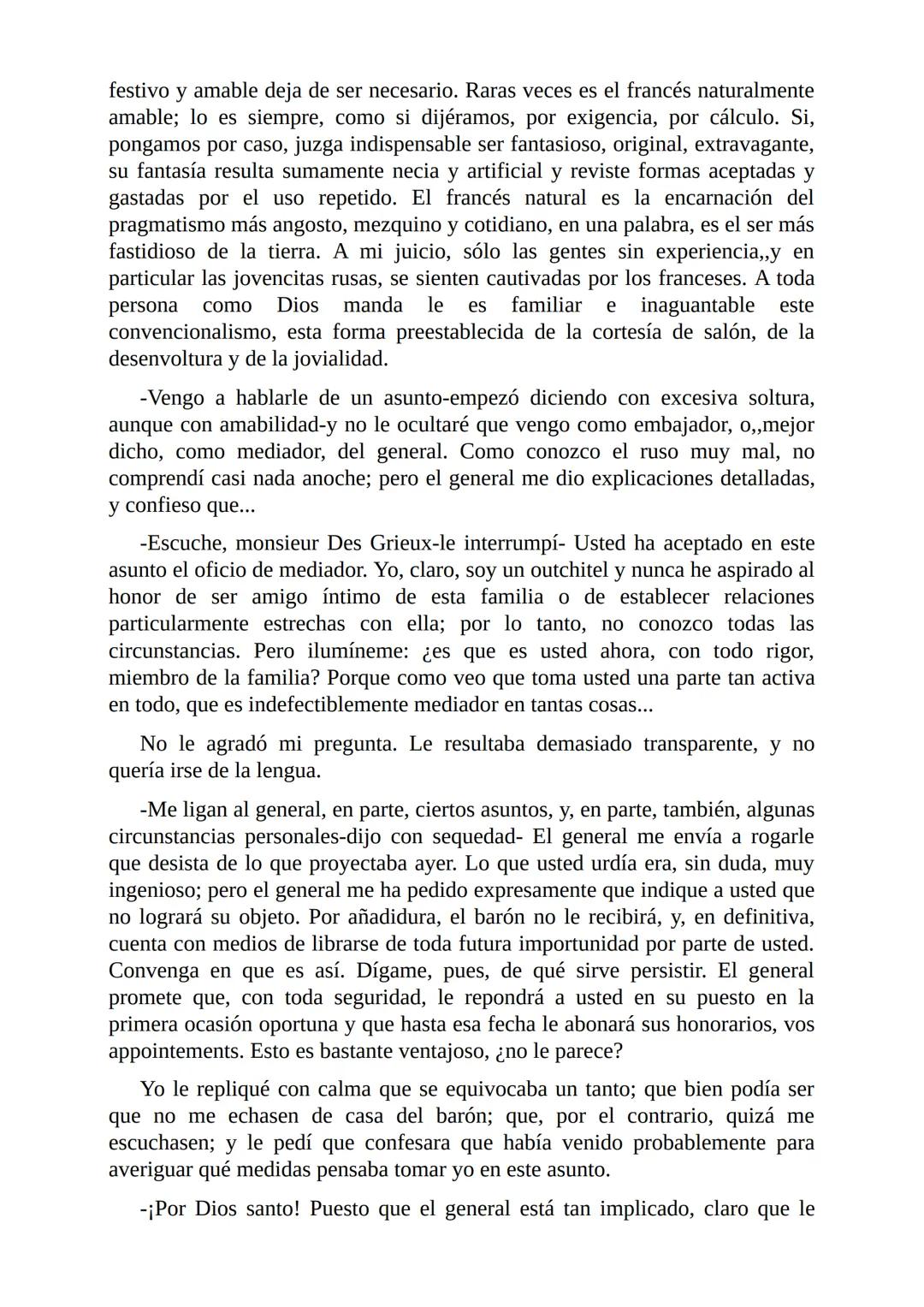 El Jugador
Por
Fiódor Dostoievski
Freeeditorial # Capítulo 1
Por fin he regresado al cabo de quince días de ausencia. Tres hace ya que n