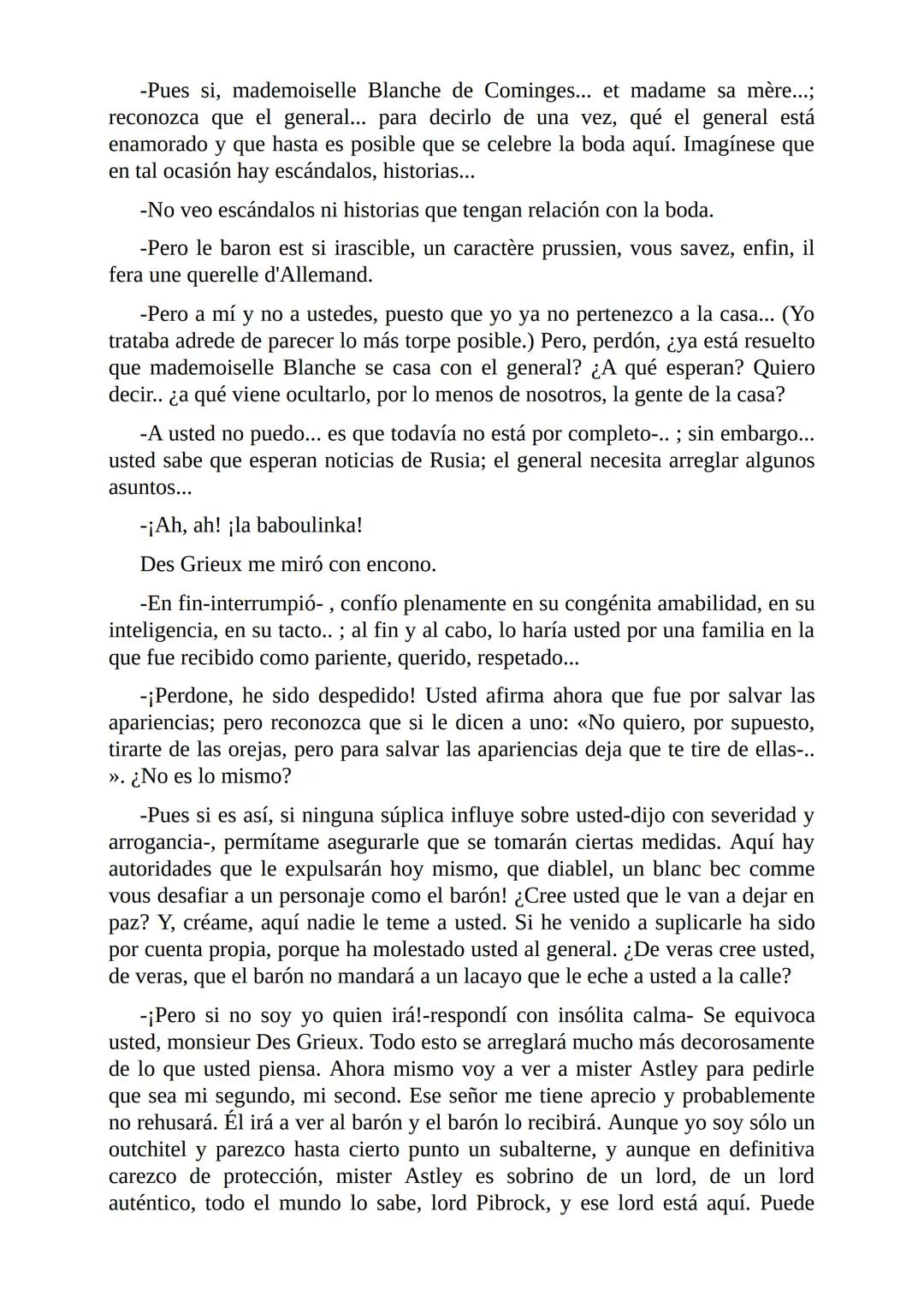 El Jugador
Por
Fiódor Dostoievski
Freeeditorial # Capítulo 1
Por fin he regresado al cabo de quince días de ausencia. Tres hace ya que n