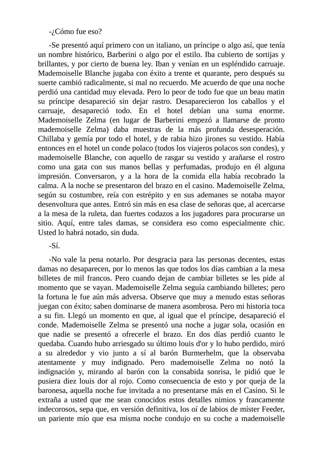 El Jugador
Por
Fiódor Dostoievski
Freeeditorial # Capítulo 1
Por fin he regresado al cabo de quince días de ausencia. Tres hace ya que n