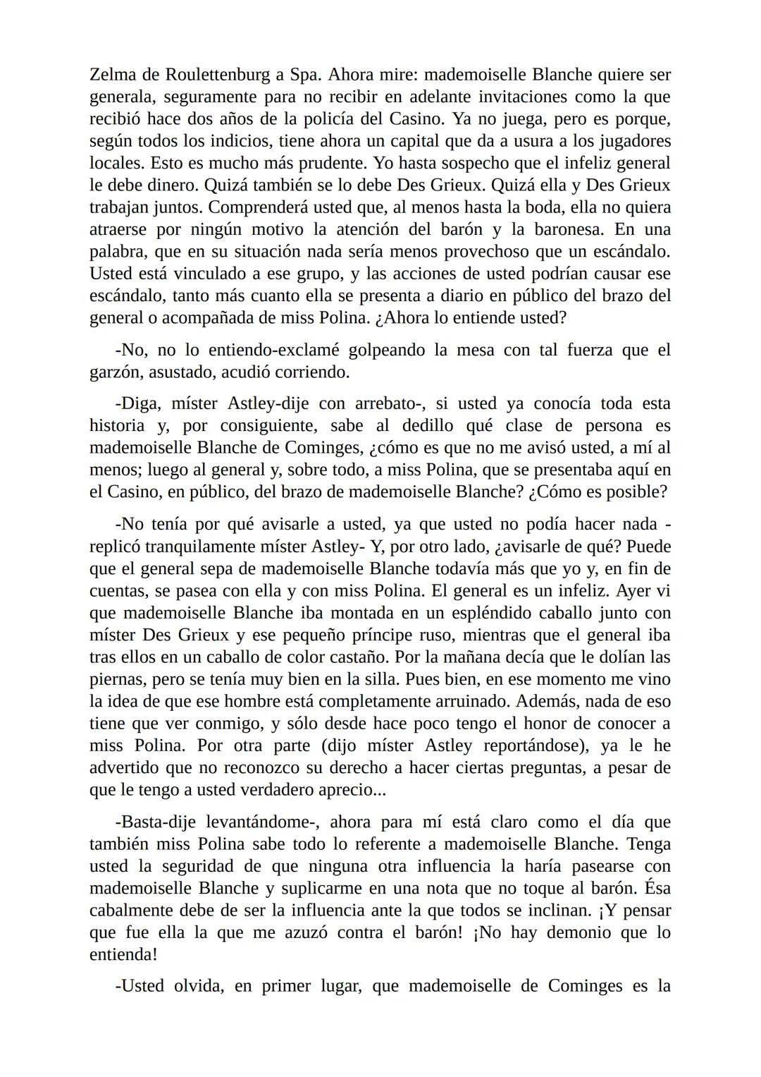 El Jugador
Por
Fiódor Dostoievski
Freeeditorial # Capítulo 1
Por fin he regresado al cabo de quince días de ausencia. Tres hace ya que n