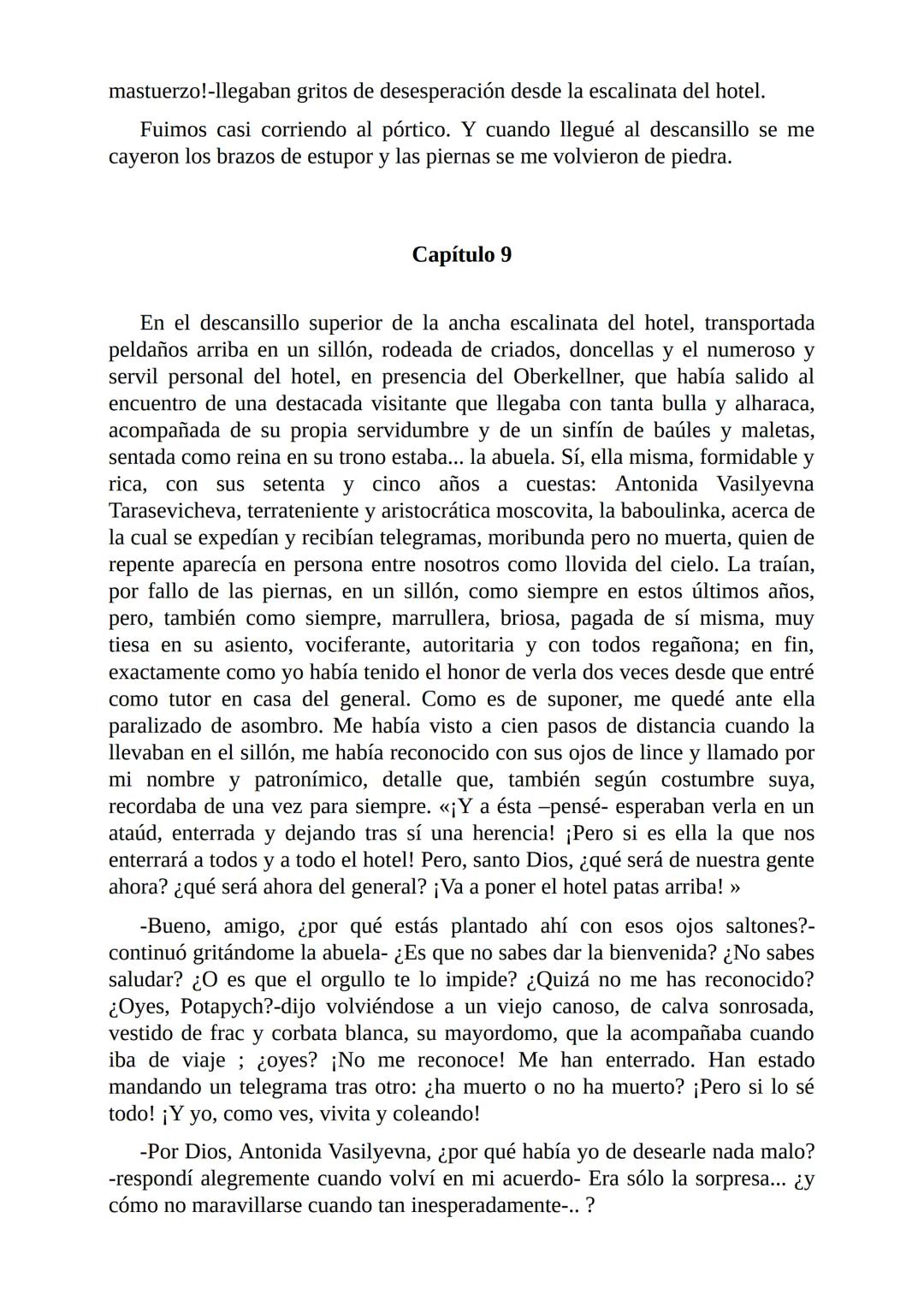 El Jugador
Por
Fiódor Dostoievski
Freeeditorial # Capítulo 1
Por fin he regresado al cabo de quince días de ausencia. Tres hace ya que n