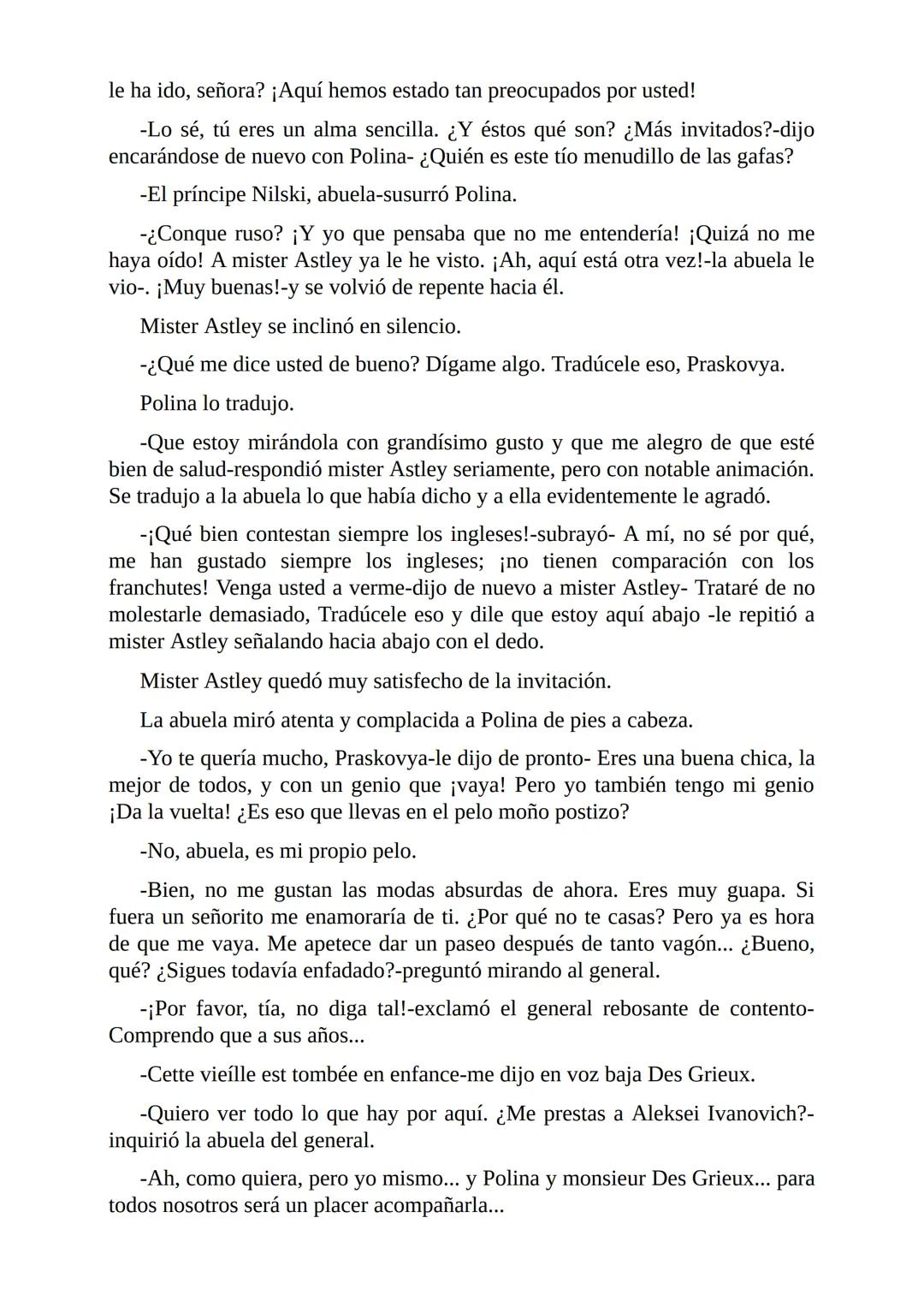 El Jugador
Por
Fiódor Dostoievski
Freeeditorial # Capítulo 1
Por fin he regresado al cabo de quince días de ausencia. Tres hace ya que n