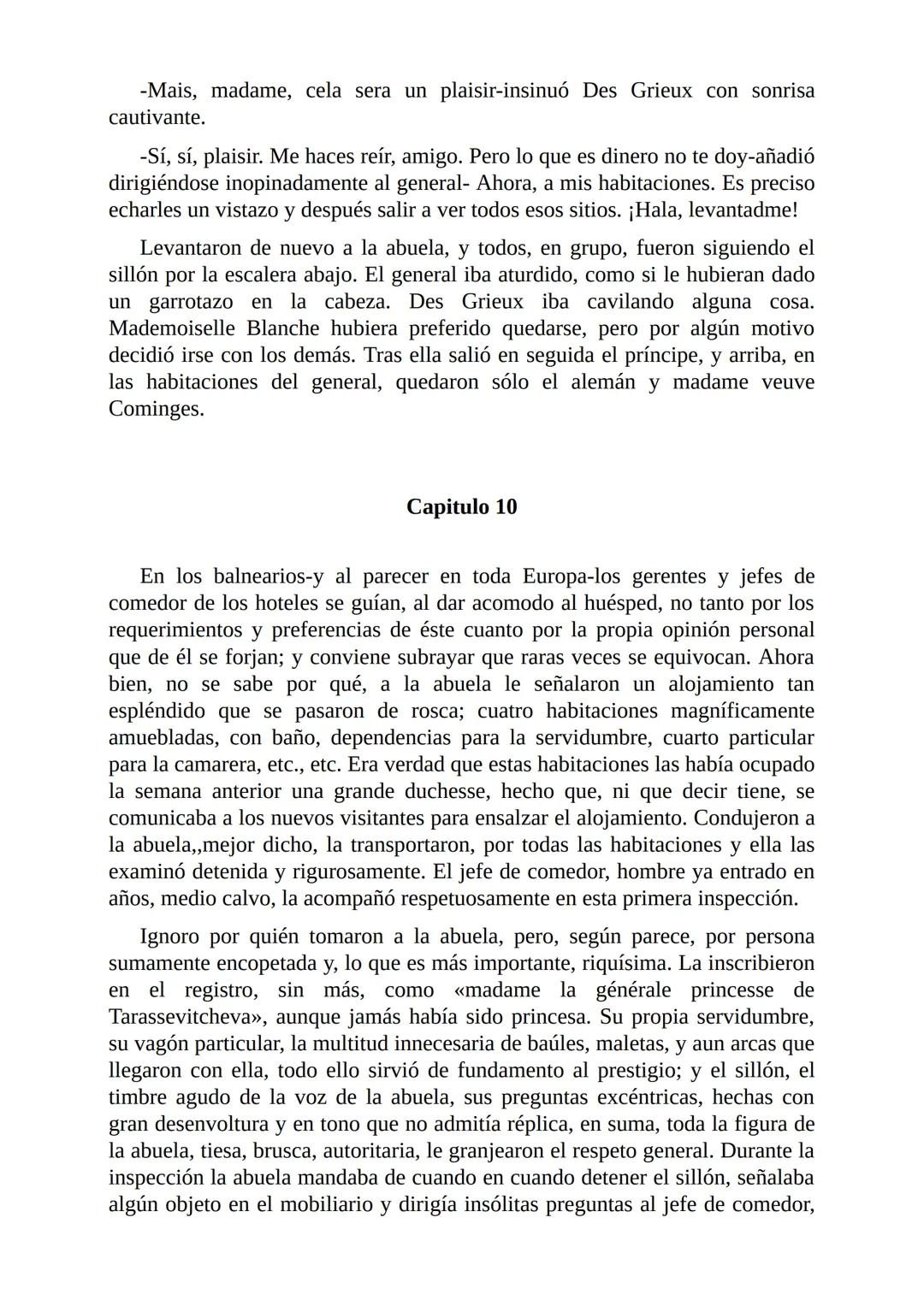 El Jugador
Por
Fiódor Dostoievski
Freeeditorial # Capítulo 1
Por fin he regresado al cabo de quince días de ausencia. Tres hace ya que n