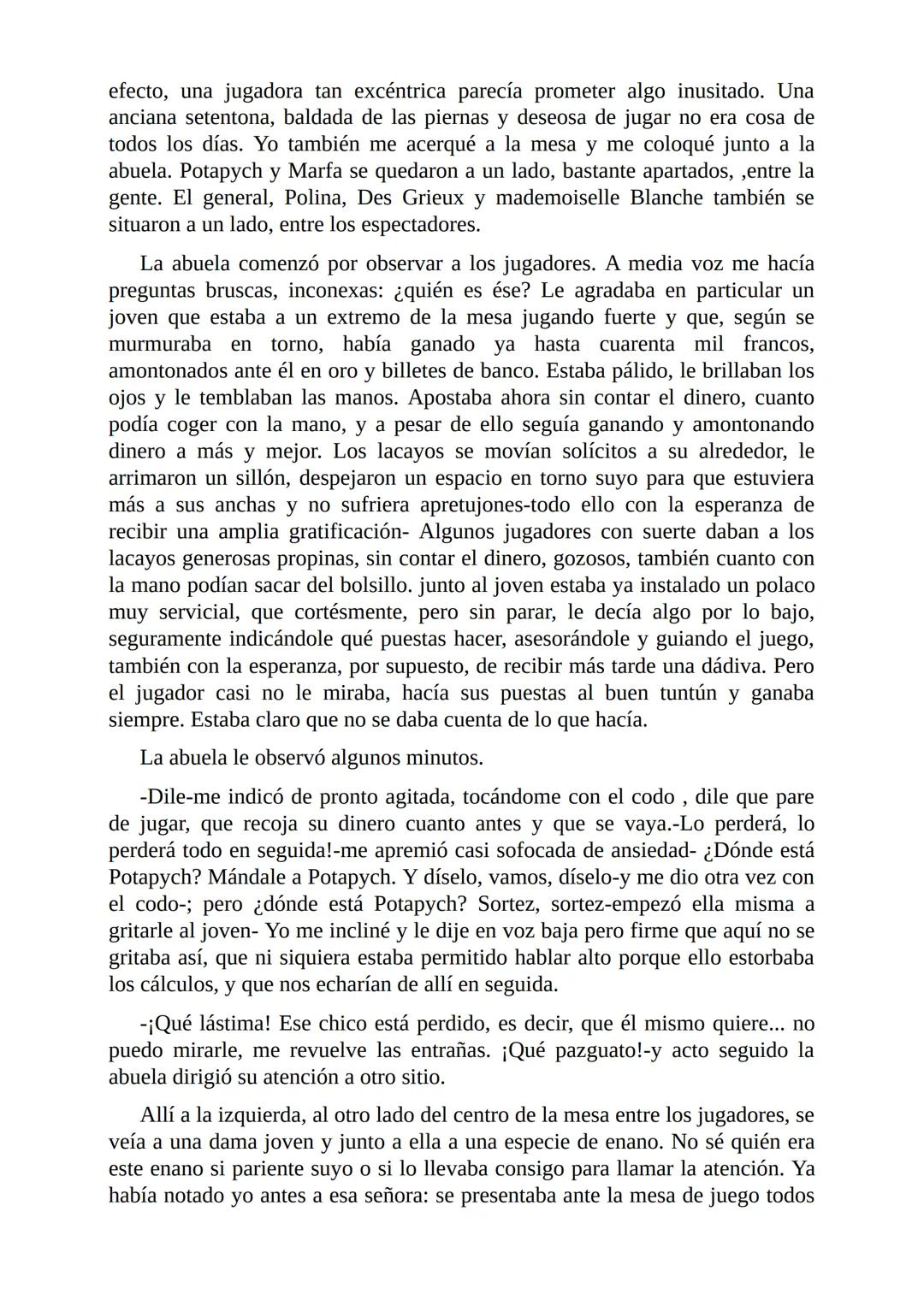 El Jugador
Por
Fiódor Dostoievski
Freeeditorial # Capítulo 1
Por fin he regresado al cabo de quince días de ausencia. Tres hace ya que n