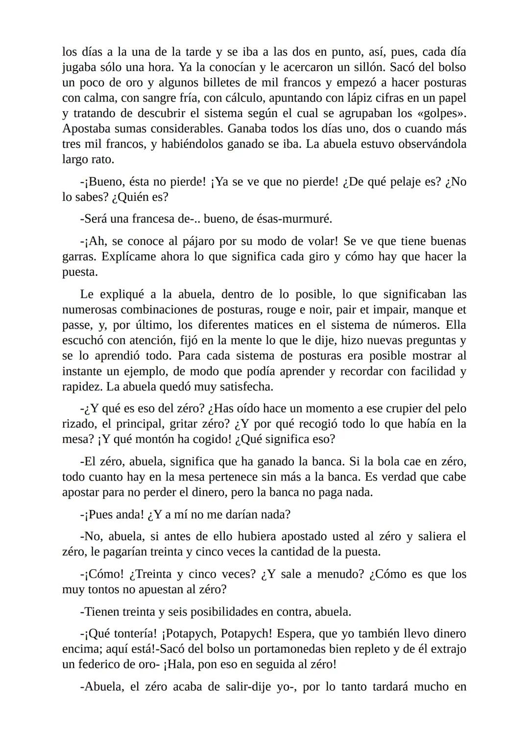 El Jugador
Por
Fiódor Dostoievski
Freeeditorial # Capítulo 1
Por fin he regresado al cabo de quince días de ausencia. Tres hace ya que n