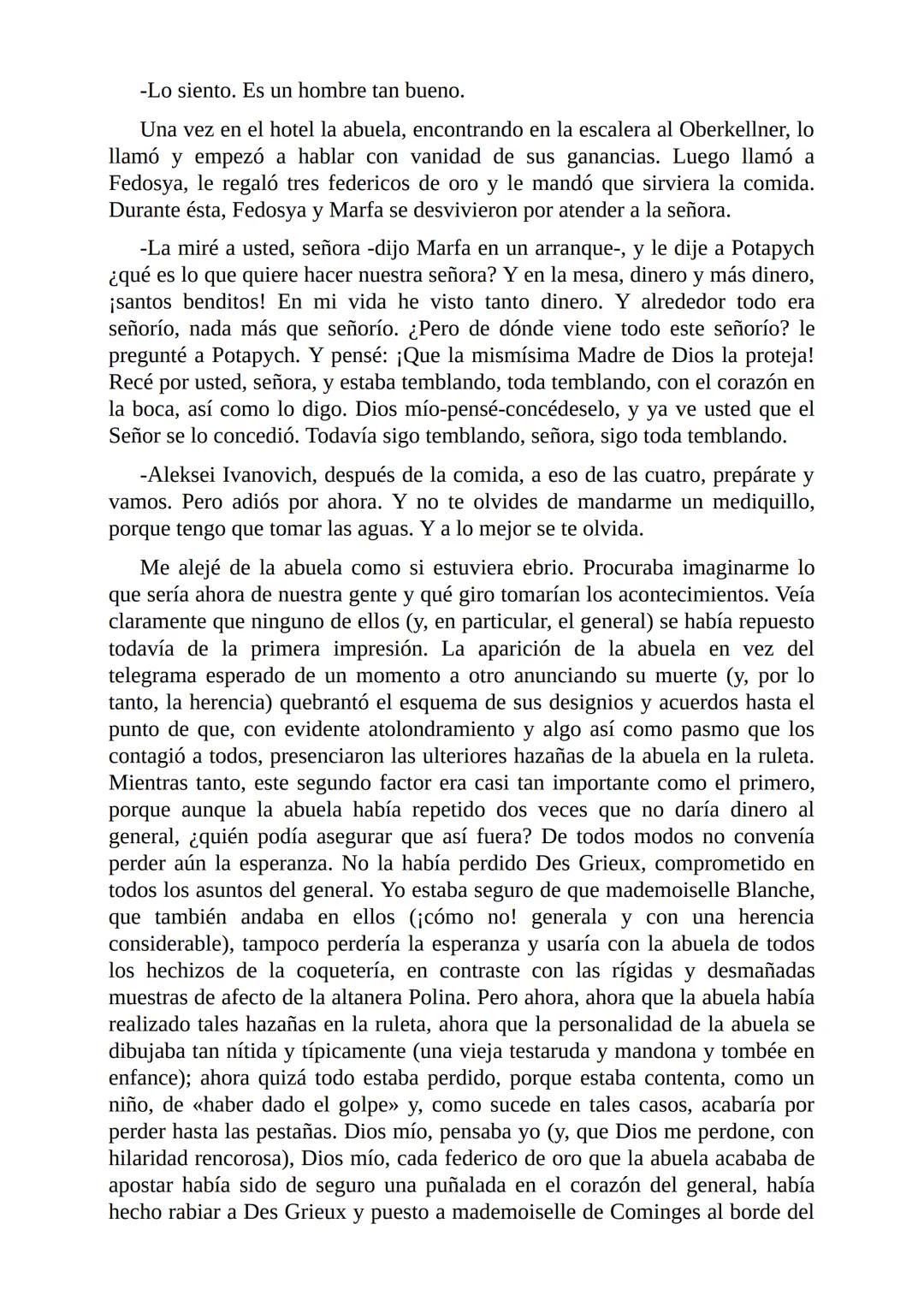 El Jugador
Por
Fiódor Dostoievski
Freeeditorial # Capítulo 1
Por fin he regresado al cabo de quince días de ausencia. Tres hace ya que n