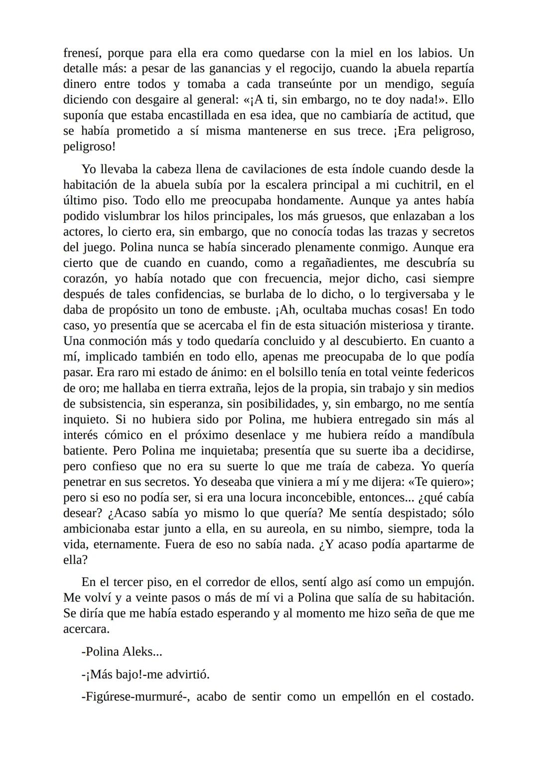 El Jugador
Por
Fiódor Dostoievski
Freeeditorial # Capítulo 1
Por fin he regresado al cabo de quince días de ausencia. Tres hace ya que n