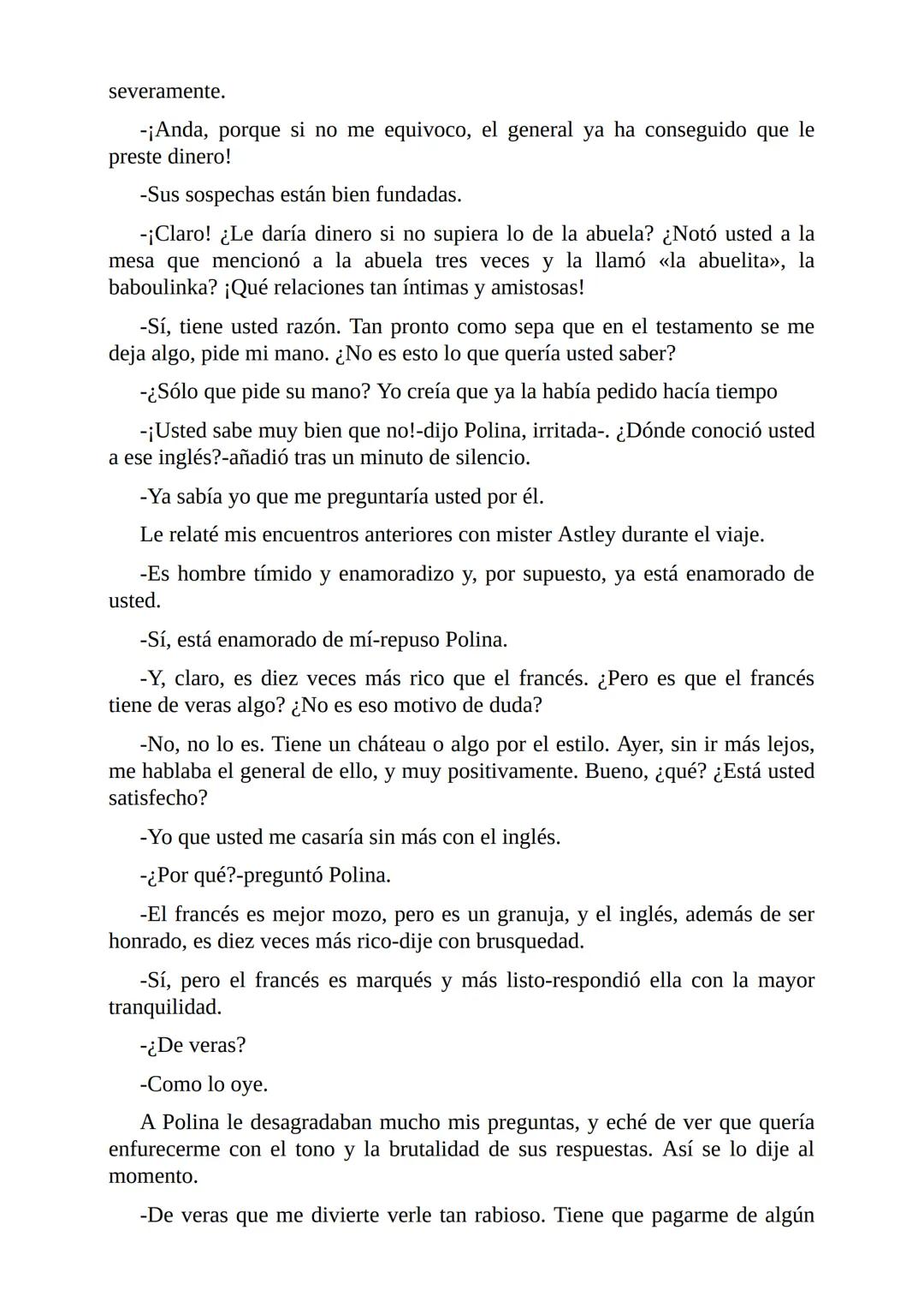 El Jugador
Por
Fiódor Dostoievski
Freeeditorial # Capítulo 1
Por fin he regresado al cabo de quince días de ausencia. Tres hace ya que n
