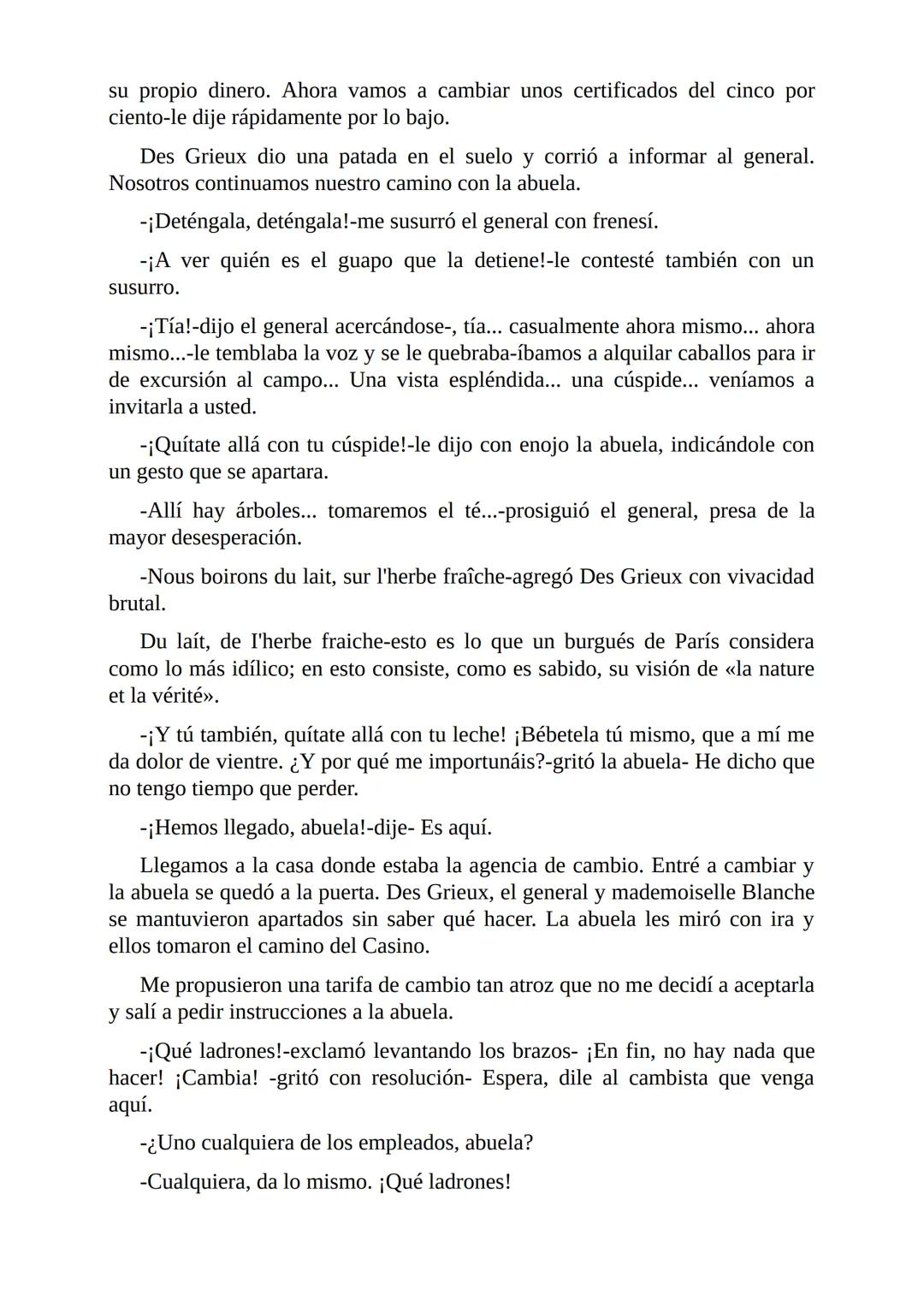 El Jugador
Por
Fiódor Dostoievski
Freeeditorial # Capítulo 1
Por fin he regresado al cabo de quince días de ausencia. Tres hace ya que n