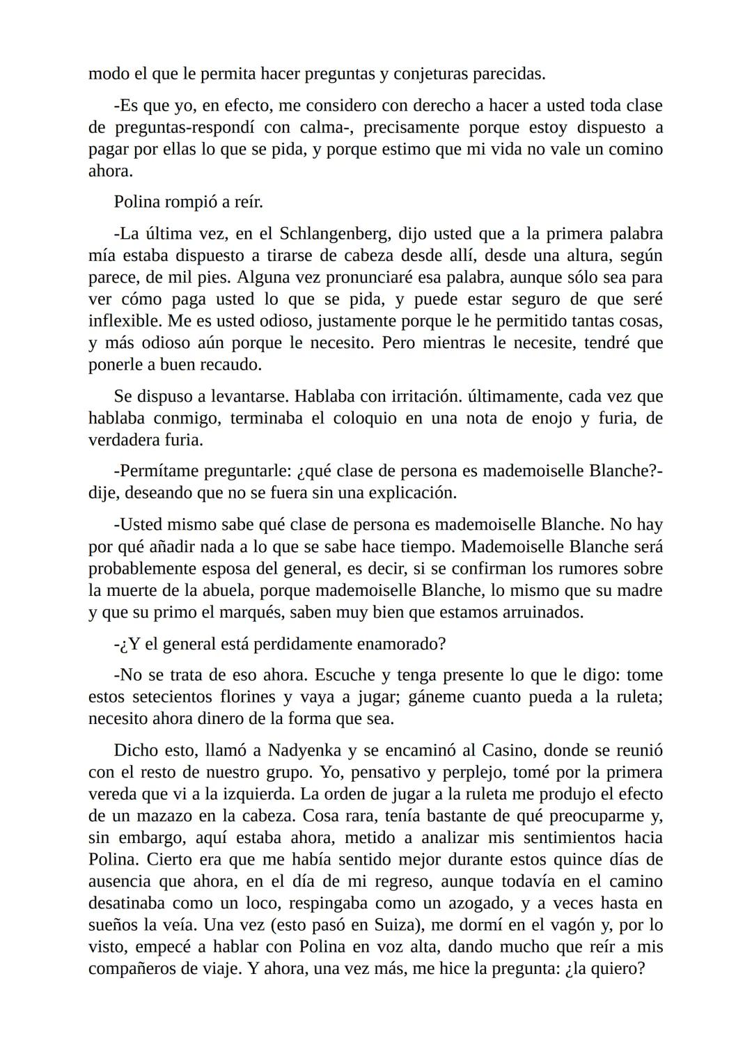 El Jugador
Por
Fiódor Dostoievski
Freeeditorial # Capítulo 1
Por fin he regresado al cabo de quince días de ausencia. Tres hace ya que n