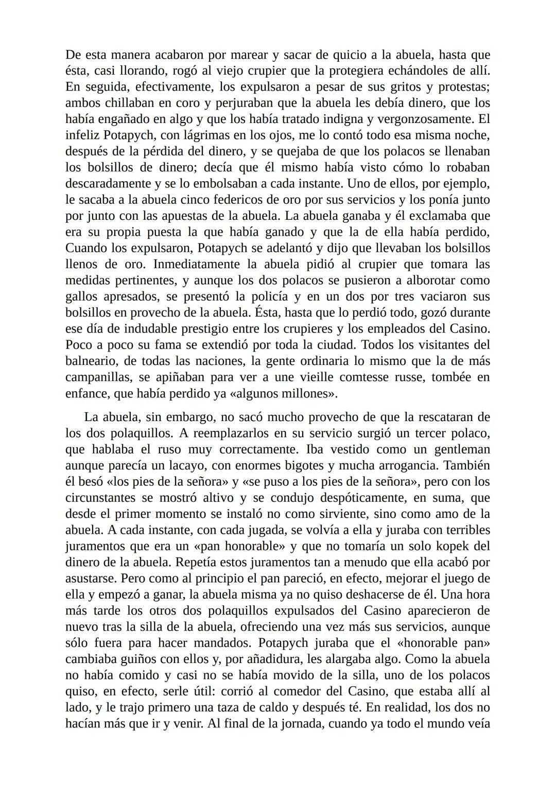 El Jugador
Por
Fiódor Dostoievski
Freeeditorial # Capítulo 1
Por fin he regresado al cabo de quince días de ausencia. Tres hace ya que n