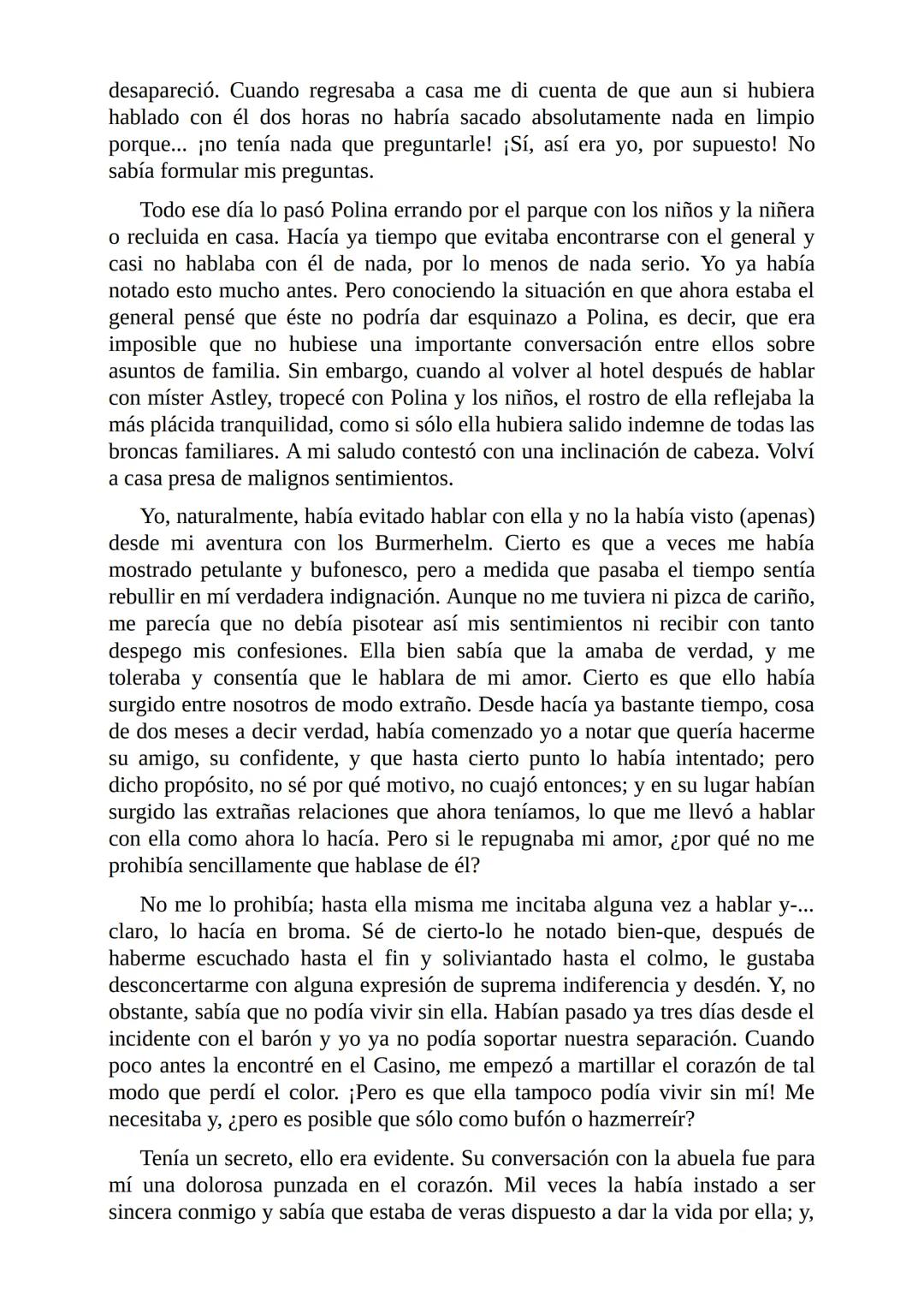 El Jugador
Por
Fiódor Dostoievski
Freeeditorial # Capítulo 1
Por fin he regresado al cabo de quince días de ausencia. Tres hace ya que n