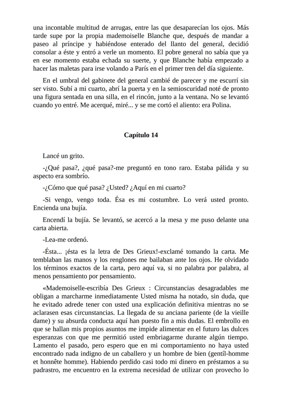El Jugador
Por
Fiódor Dostoievski
Freeeditorial # Capítulo 1
Por fin he regresado al cabo de quince días de ausencia. Tres hace ya que n