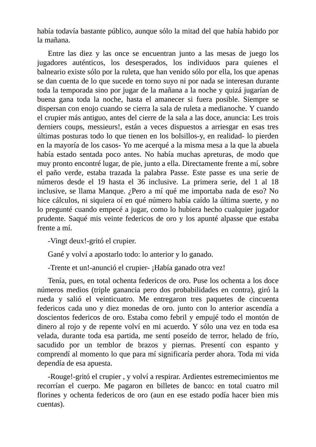 El Jugador
Por
Fiódor Dostoievski
Freeeditorial # Capítulo 1
Por fin he regresado al cabo de quince días de ausencia. Tres hace ya que n