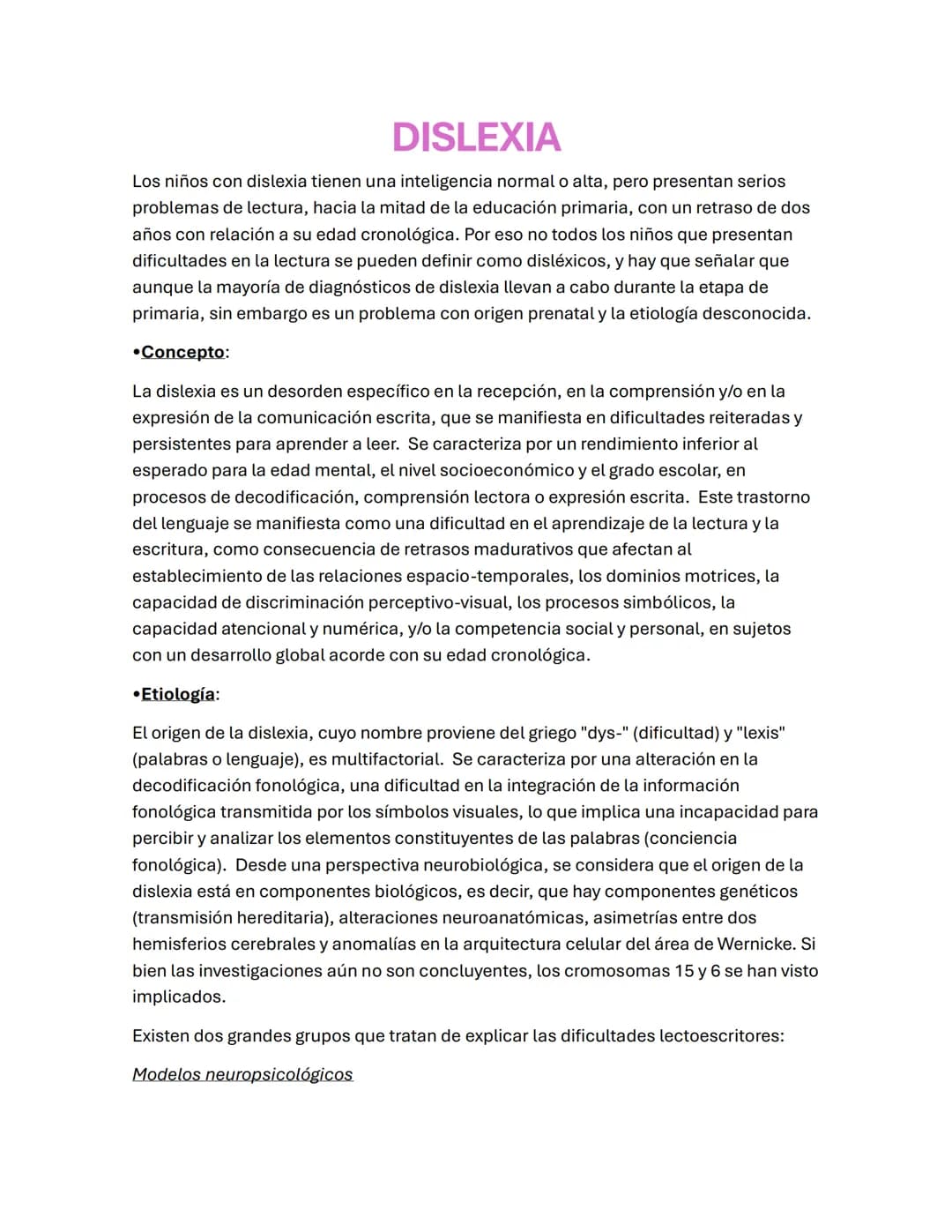 DISLEXIA
Los niños con dislexia tienen una inteligencia normal o alta, pero presentan serios
problemas de lectura, hacia la mitad de la educ