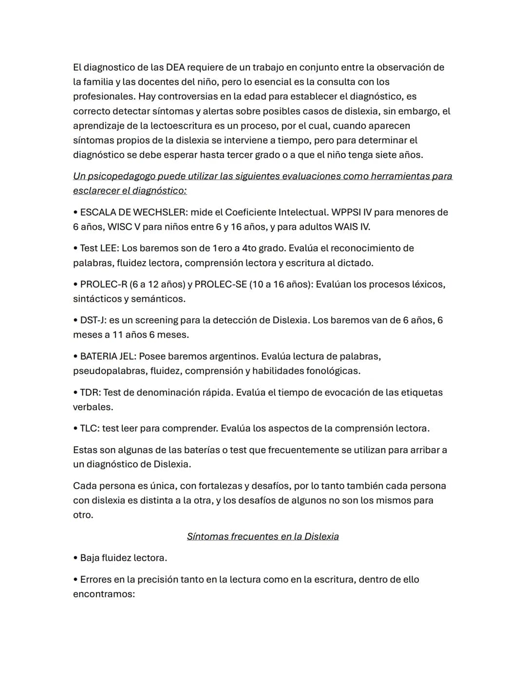 DISLEXIA
Los niños con dislexia tienen una inteligencia normal o alta, pero presentan serios
problemas de lectura, hacia la mitad de la educ