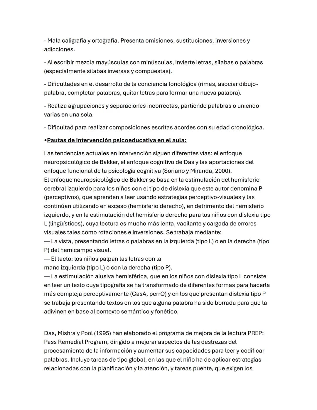 DISLEXIA
Los niños con dislexia tienen una inteligencia normal o alta, pero presentan serios
problemas de lectura, hacia la mitad de la educ