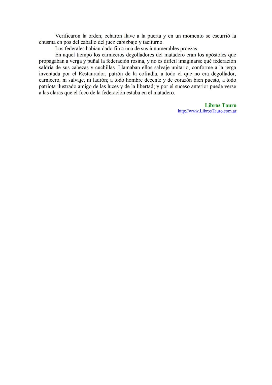 # ESTEBAN ECHEVERRÍA
# EL MATADERO
A pesar de que la mía es historia, no la empezaré por el arca de Noé y la genealogía de sus ascendiente