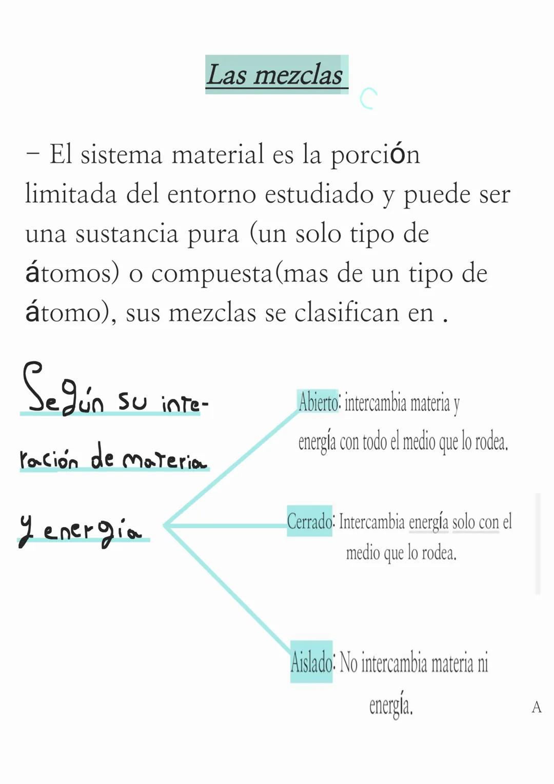 Las mezclas
- El sistema material es la porción
limitada del entorno estudiado y puede ser
una sustancia pura (un solo tipo de
átomos) o co