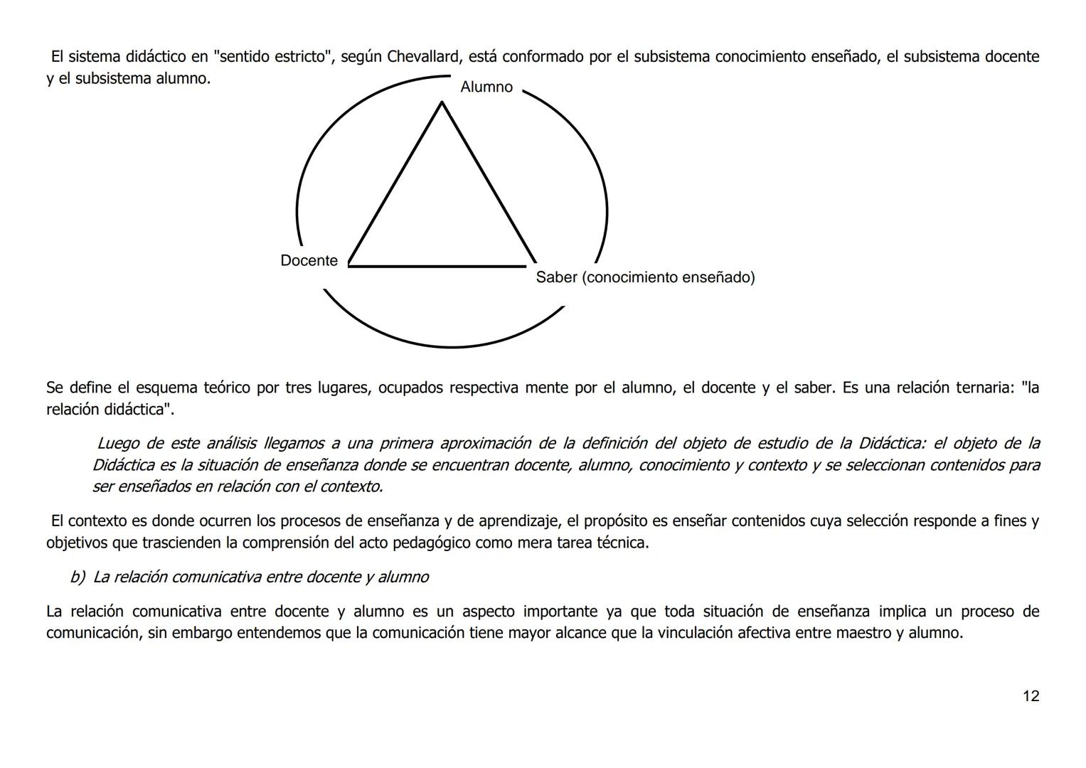 Didáctica General
Lic. y Prof. Sena Mariana
CARACTERIZACIÓN DE LA DIDÁCTICA
Estado actual de la situación
No existe hoy una definición única